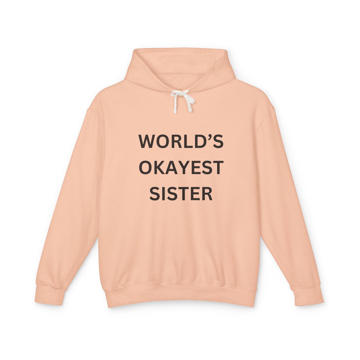 World's Okayest Sister Unisex Lightweight Hoodie - Perfect Gift for Siblings