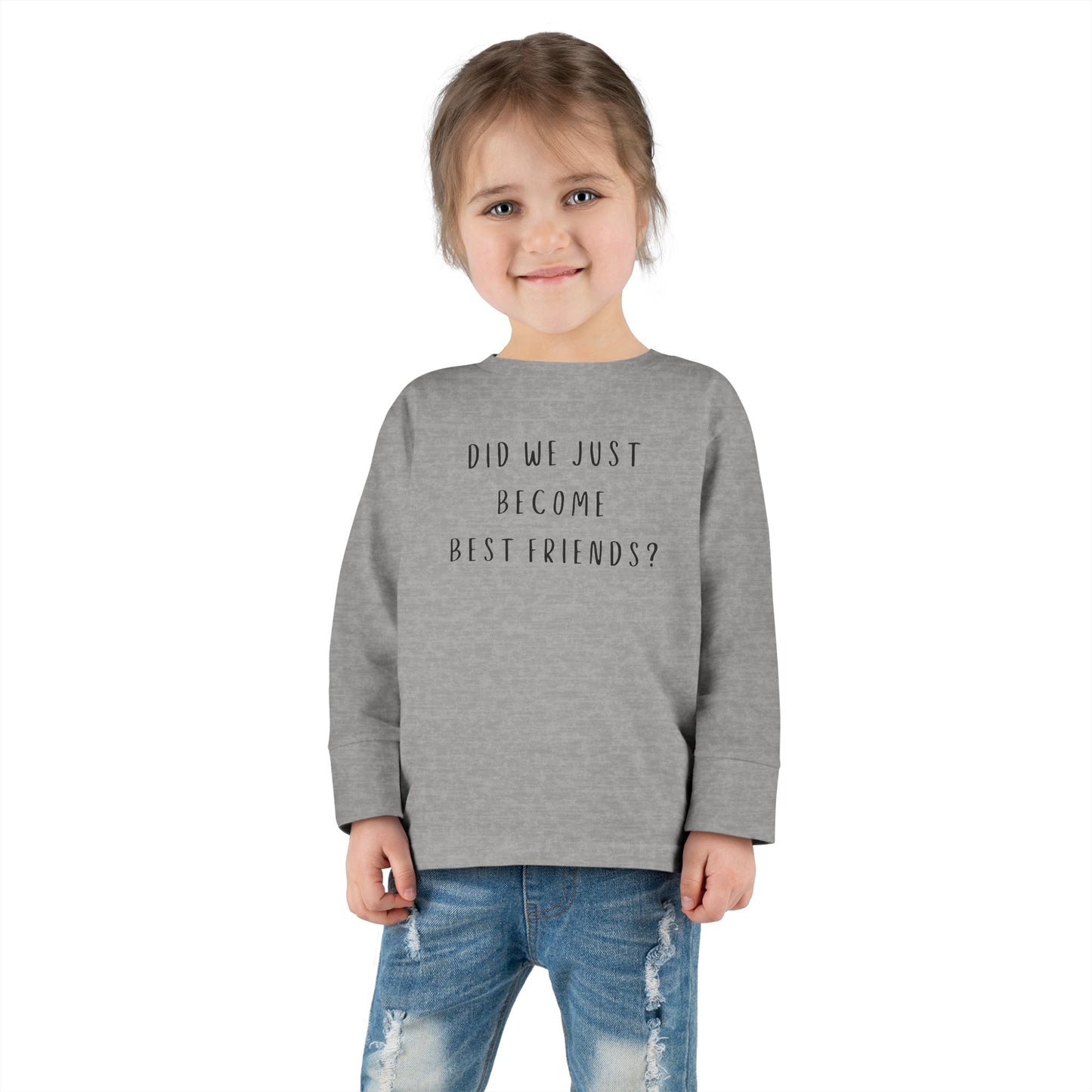 Toddler Long Sleeve Tee - "Did We Just Become Best Friends?" Fun Kids Shirt