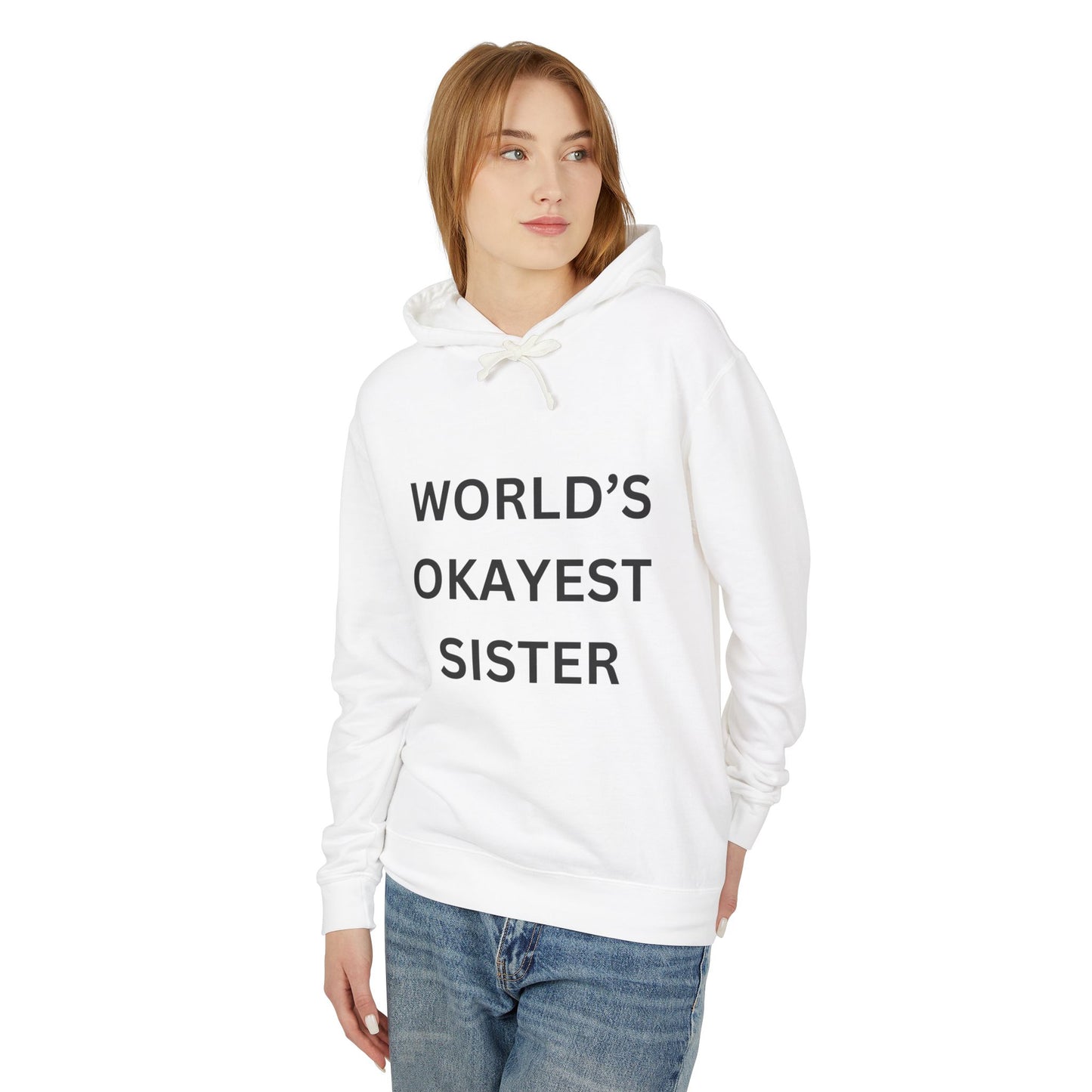 World's Okayest Sister Unisex Lightweight Hoodie - Perfect Gift for Siblings