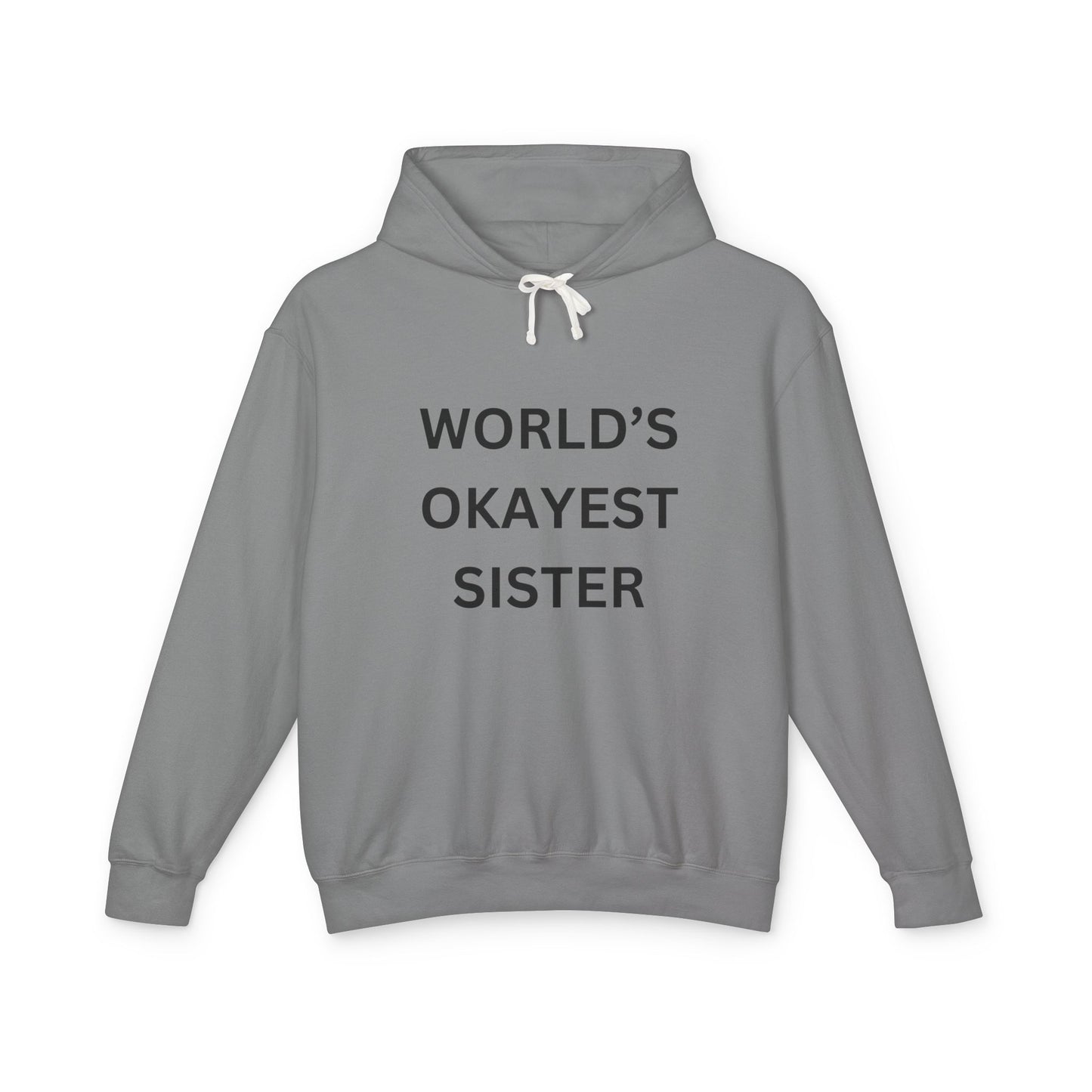 World's Okayest Sister Unisex Lightweight Hoodie - Perfect Gift for Siblings