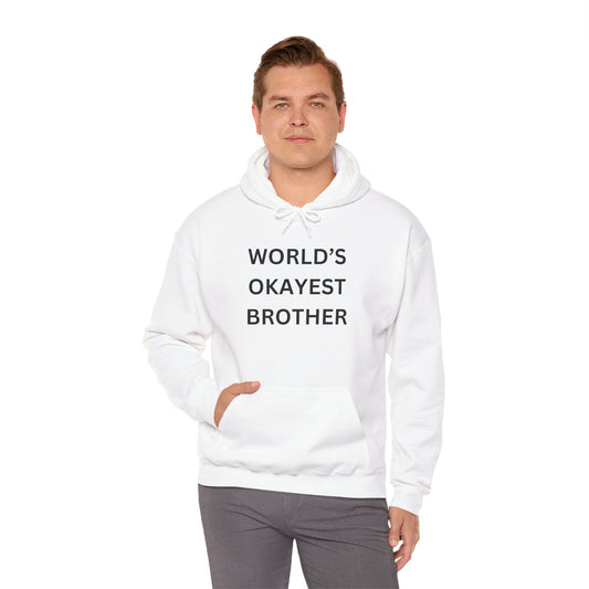 World's Okayest Brother Hoodie - Unisex Heavy Blend Sweatshirt