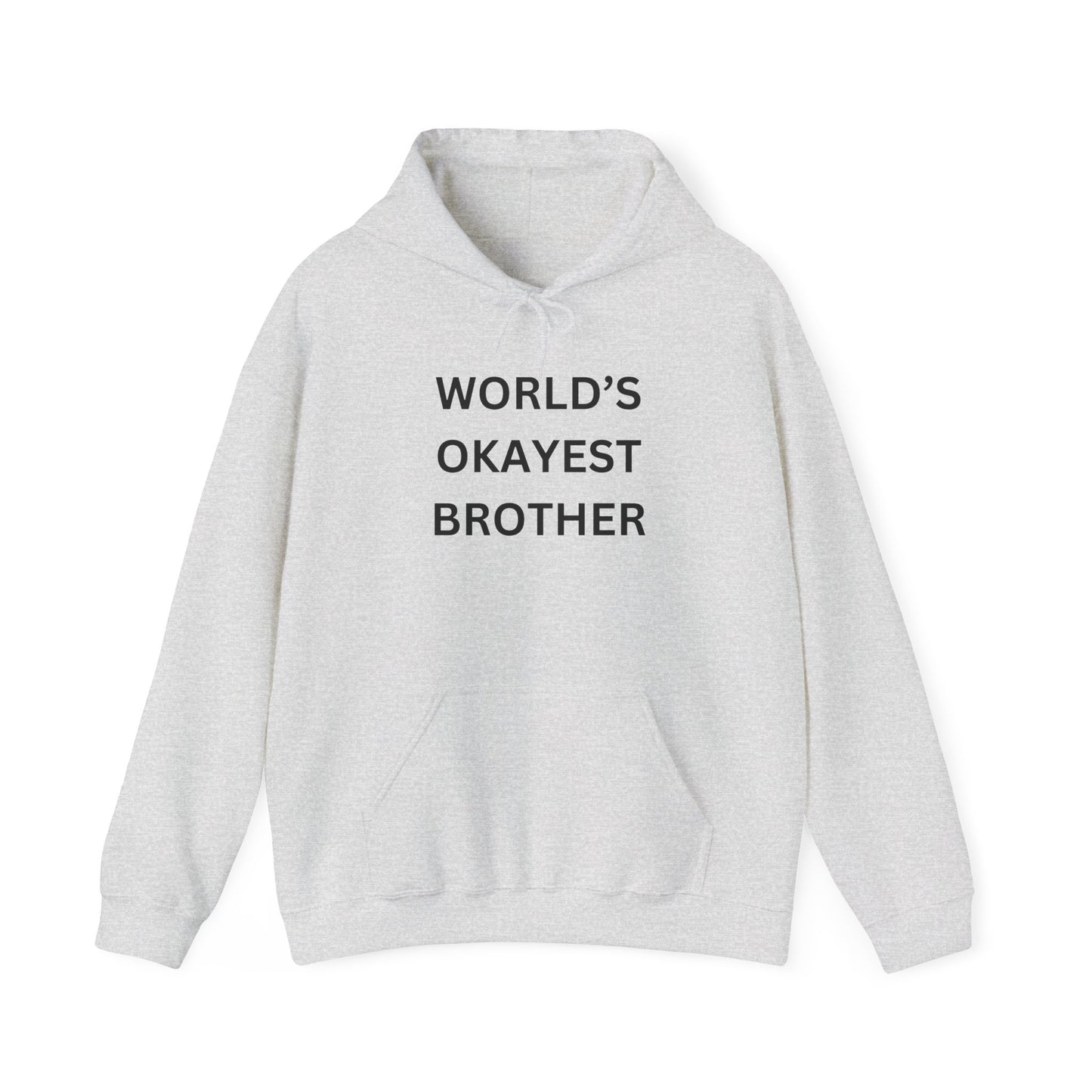 World's Okayest Brother Hoodie - Unisex Heavy Blend Sweatshirt