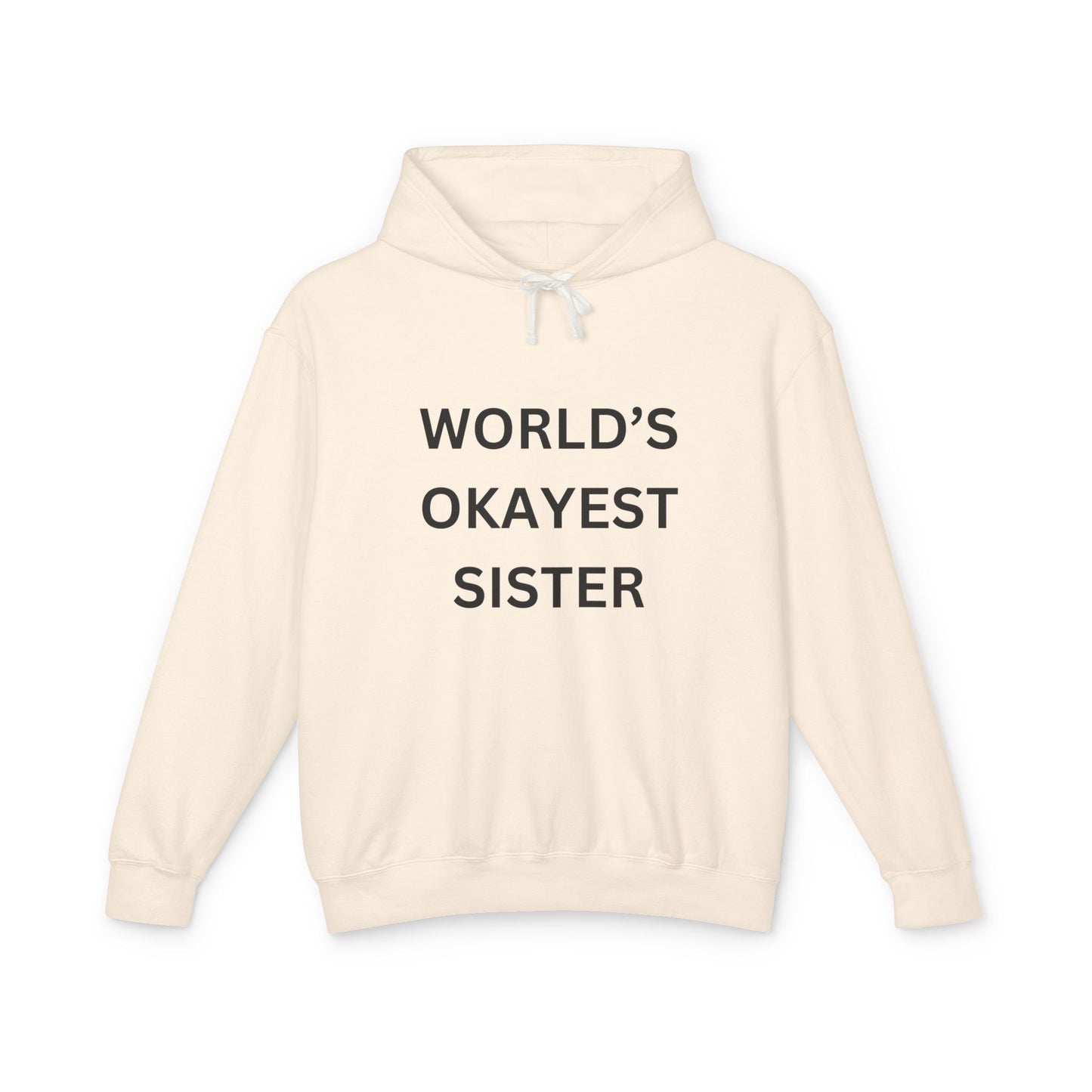 World's Okayest Sister Unisex Lightweight Hoodie - Perfect Gift for Siblings