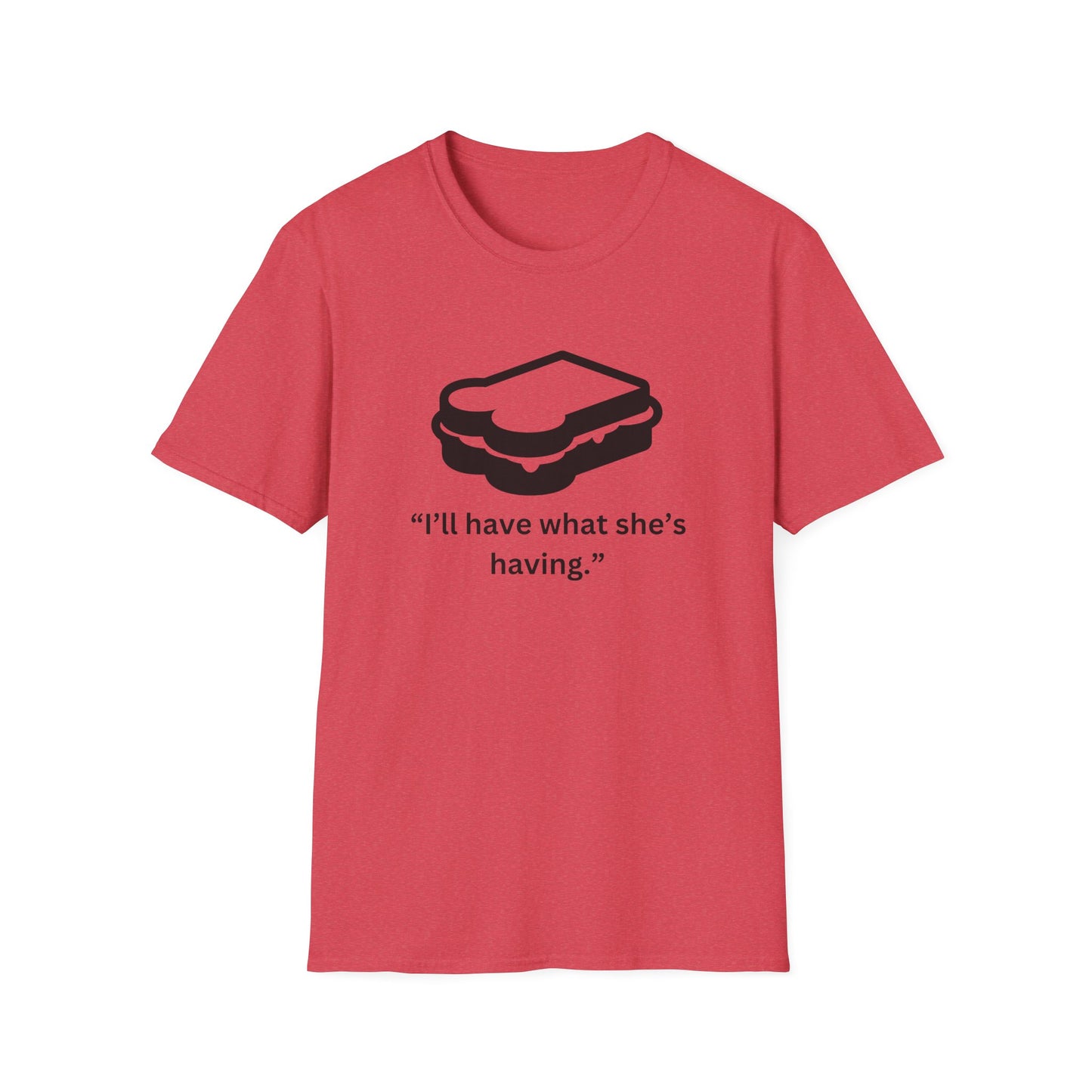 Funny Unisex Softstyle T-Shirt - "I’ll Have What She’s Having" Sandwich Design