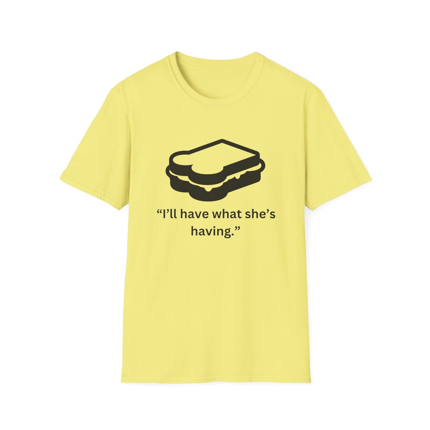 Funny Unisex Softstyle T-Shirt - "I’ll Have What She’s Having" Sandwich Design