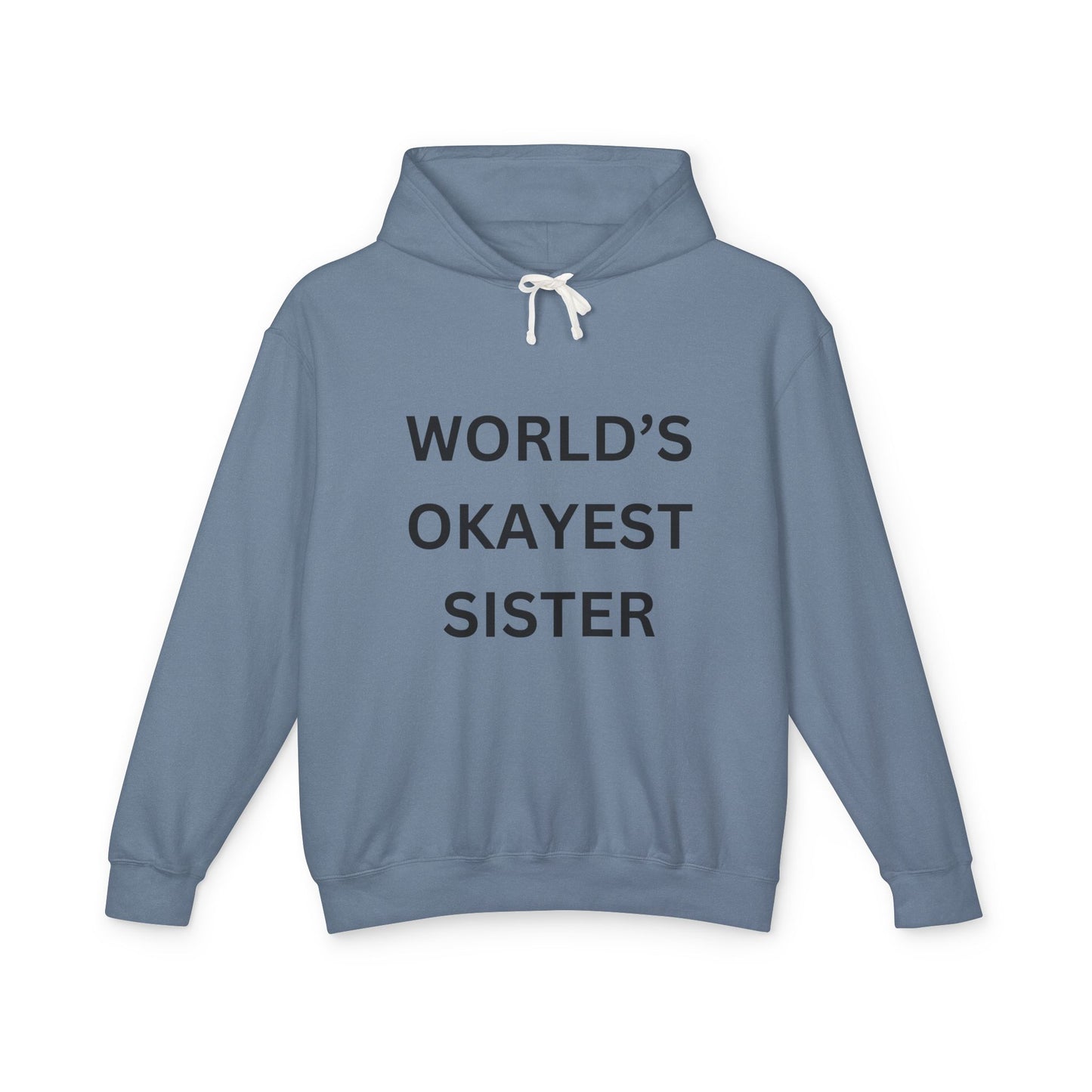 World's Okayest Sister Unisex Lightweight Hoodie - Perfect Gift for Siblings