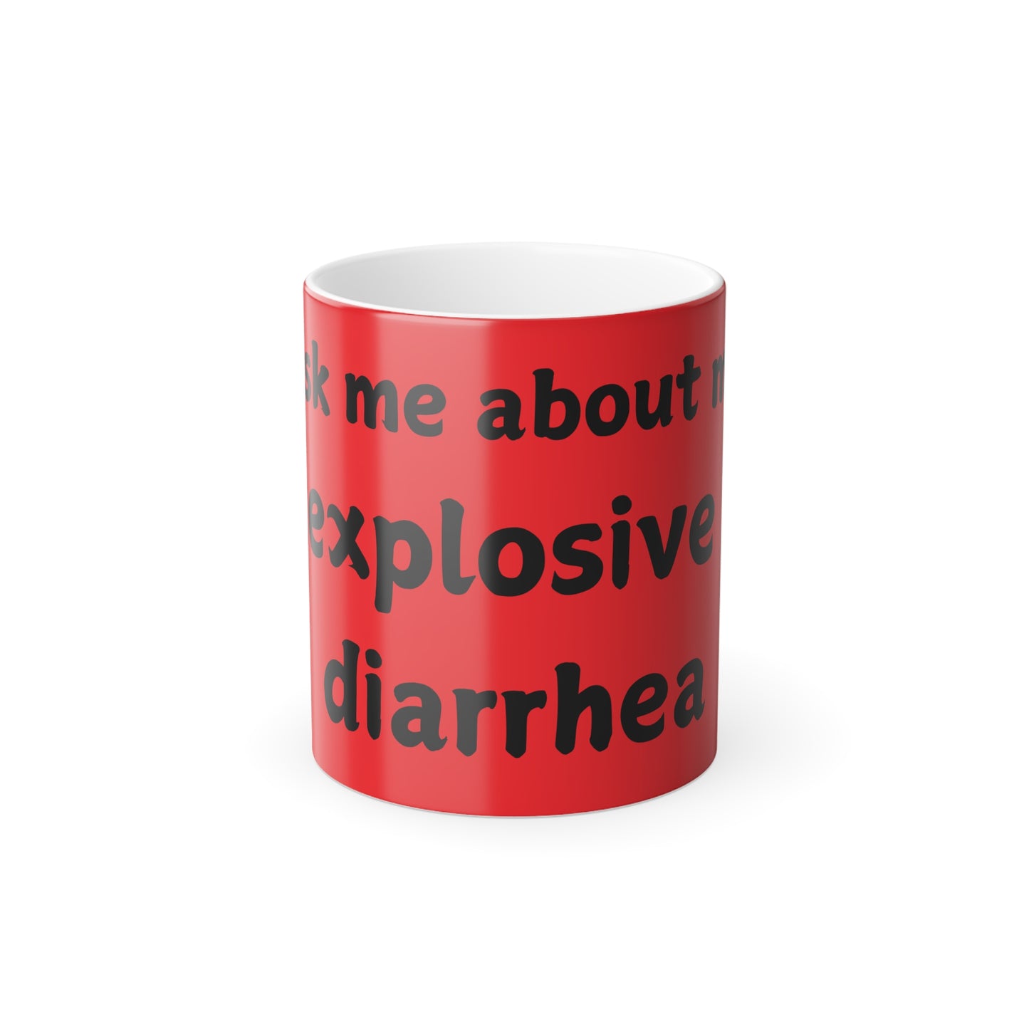 Color Morphing Mug - Fun Explosive Diarrhea Quote Coffee Cup