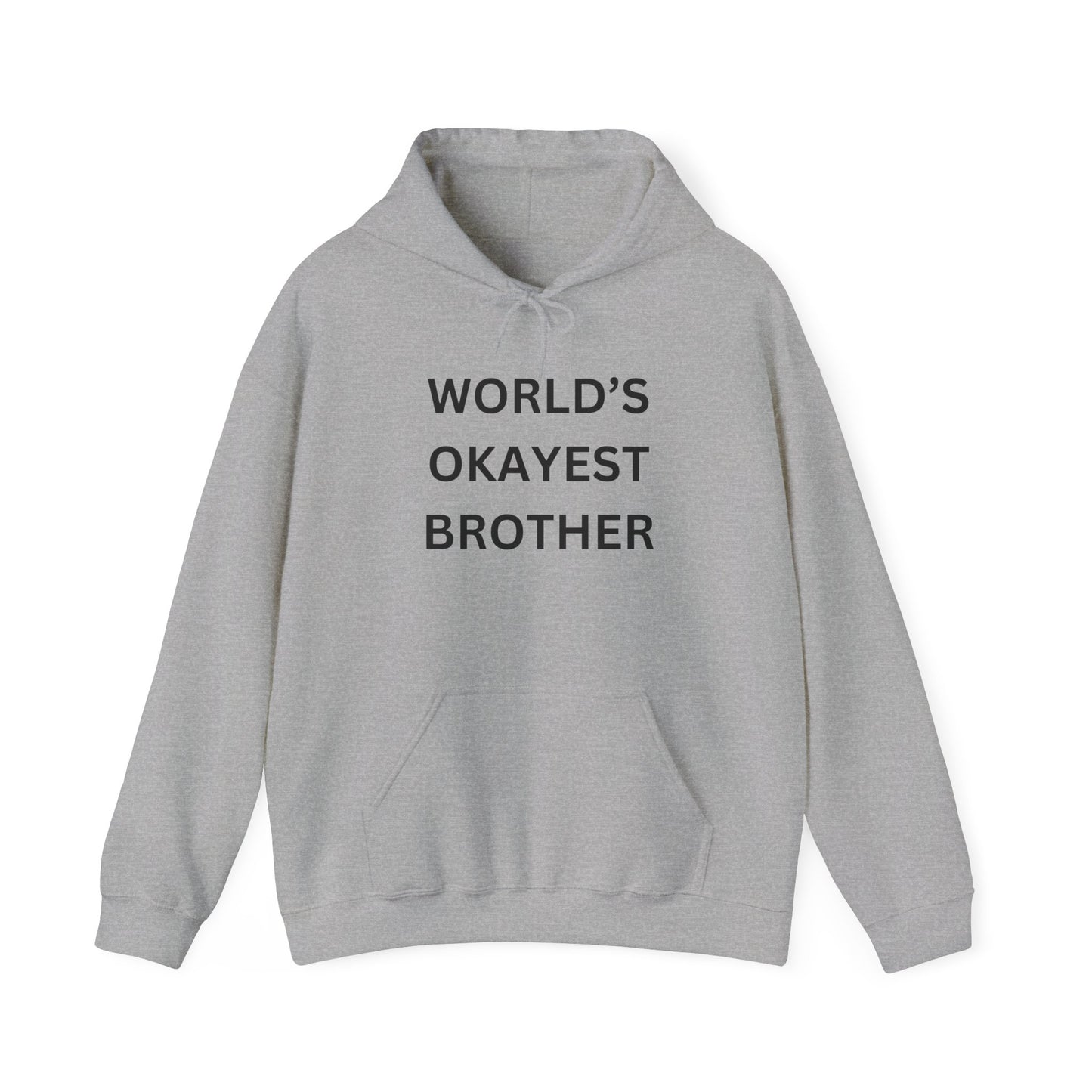 World's Okayest Brother Hoodie - Unisex Heavy Blend Sweatshirt