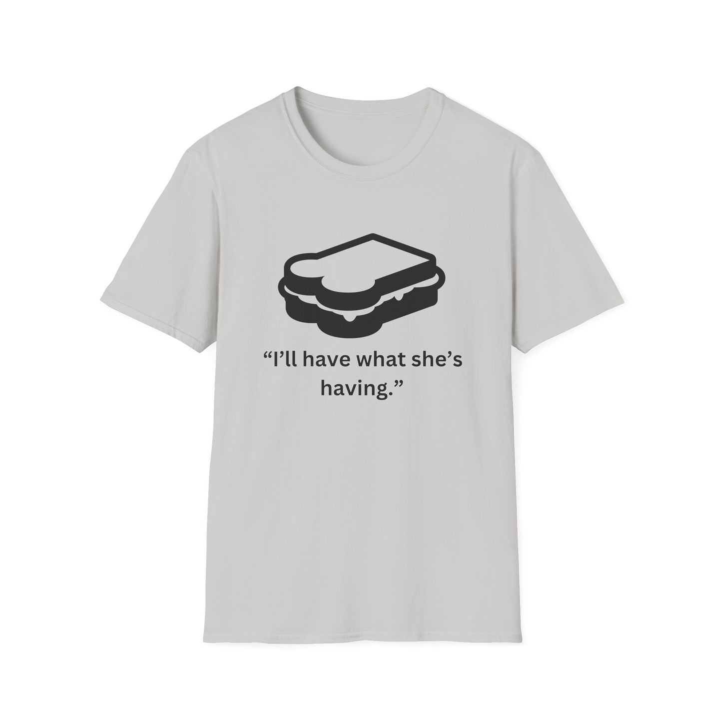 Funny Unisex Softstyle T-Shirt - "I’ll Have What She’s Having" Sandwich Design