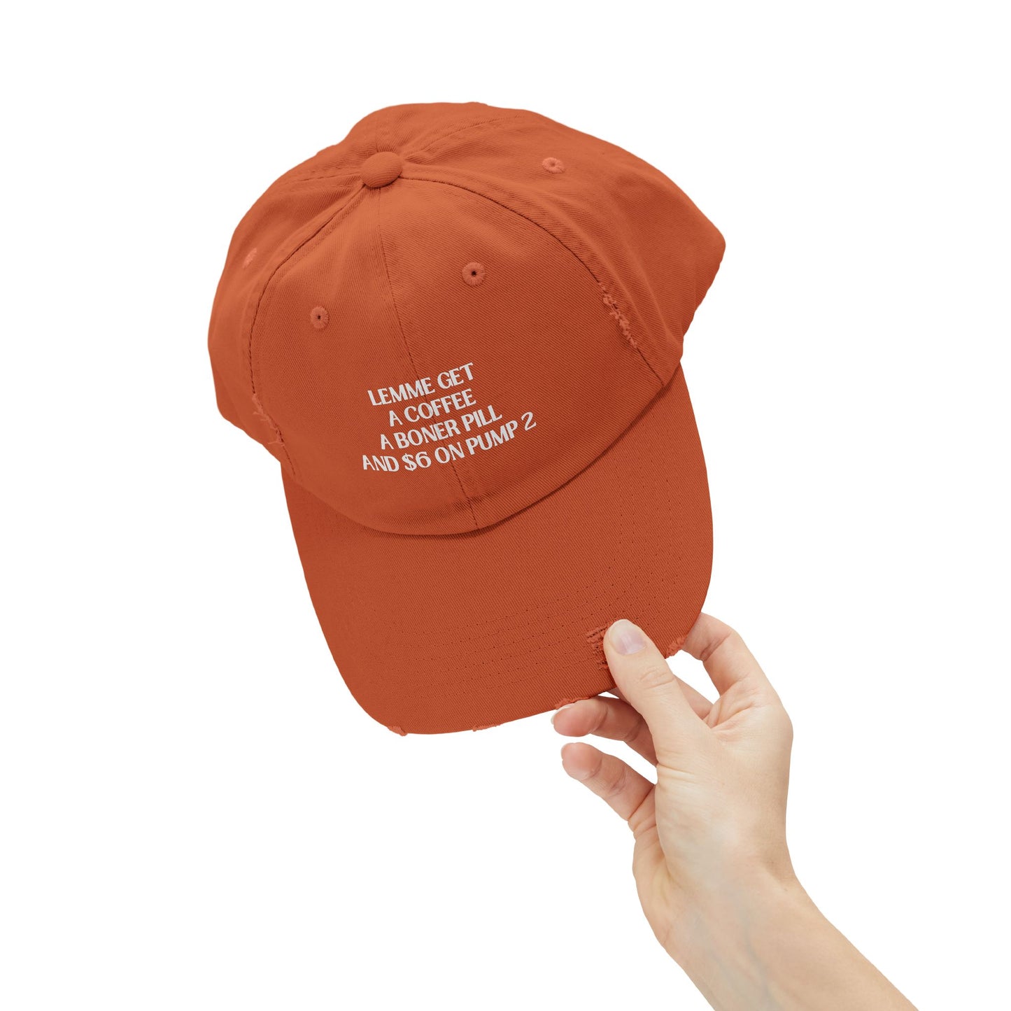 Funny Unisex Distressed Cap - "Lemme Get A Coffee A Boner Pill And $6 On Pump 2"