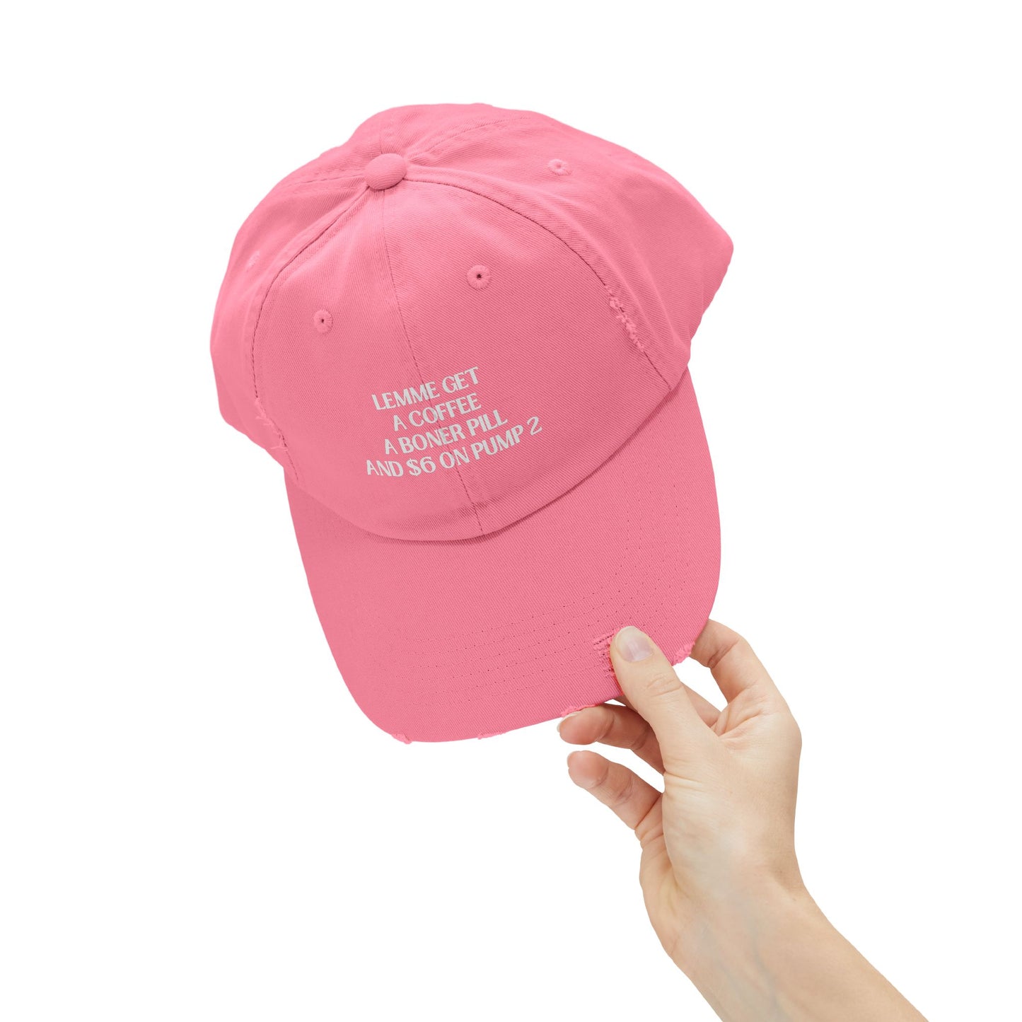 Funny Unisex Distressed Cap - "Lemme Get A Coffee A Boner Pill And $6 On Pump 2"