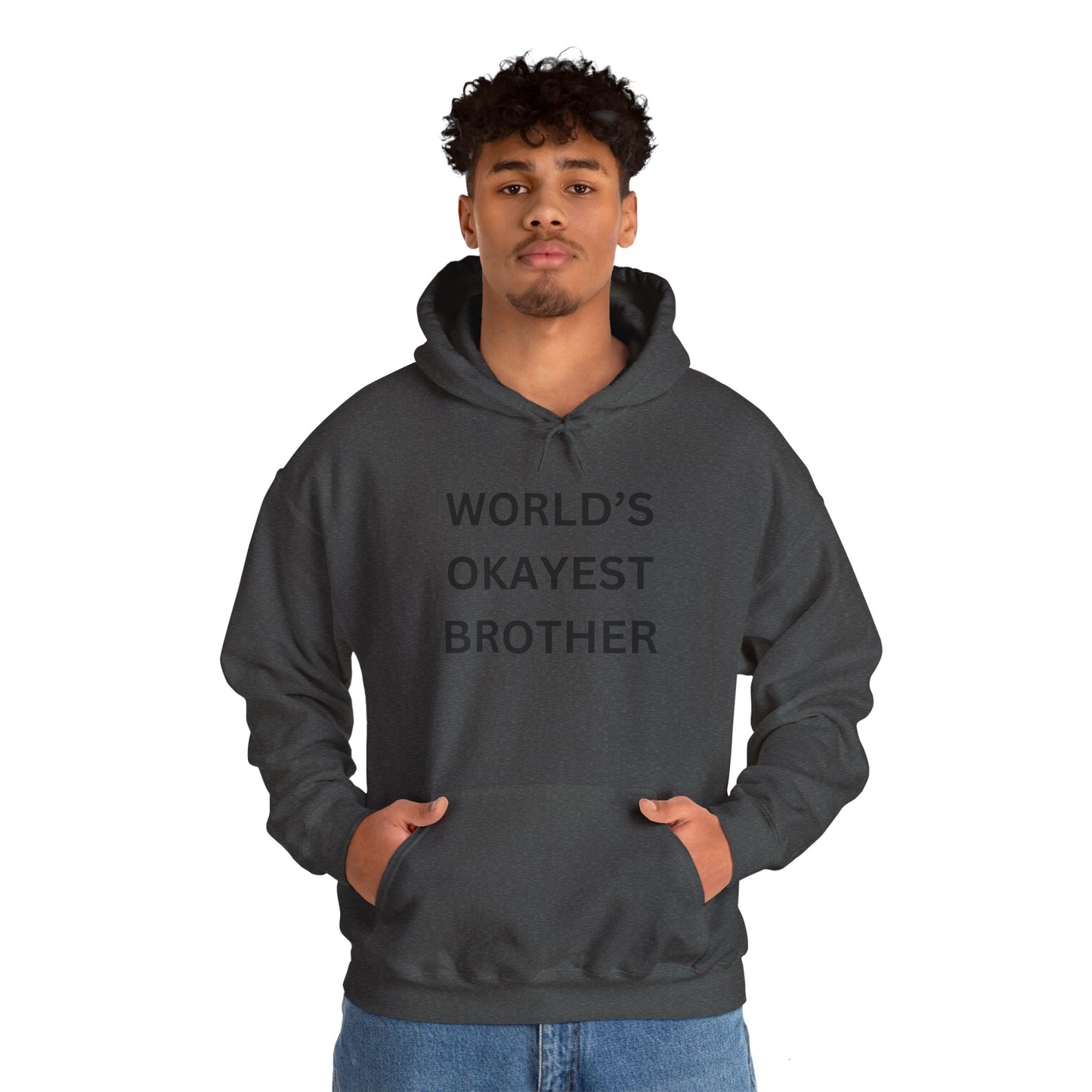 World's Okayest Brother Hoodie - Unisex Heavy Blend Sweatshirt