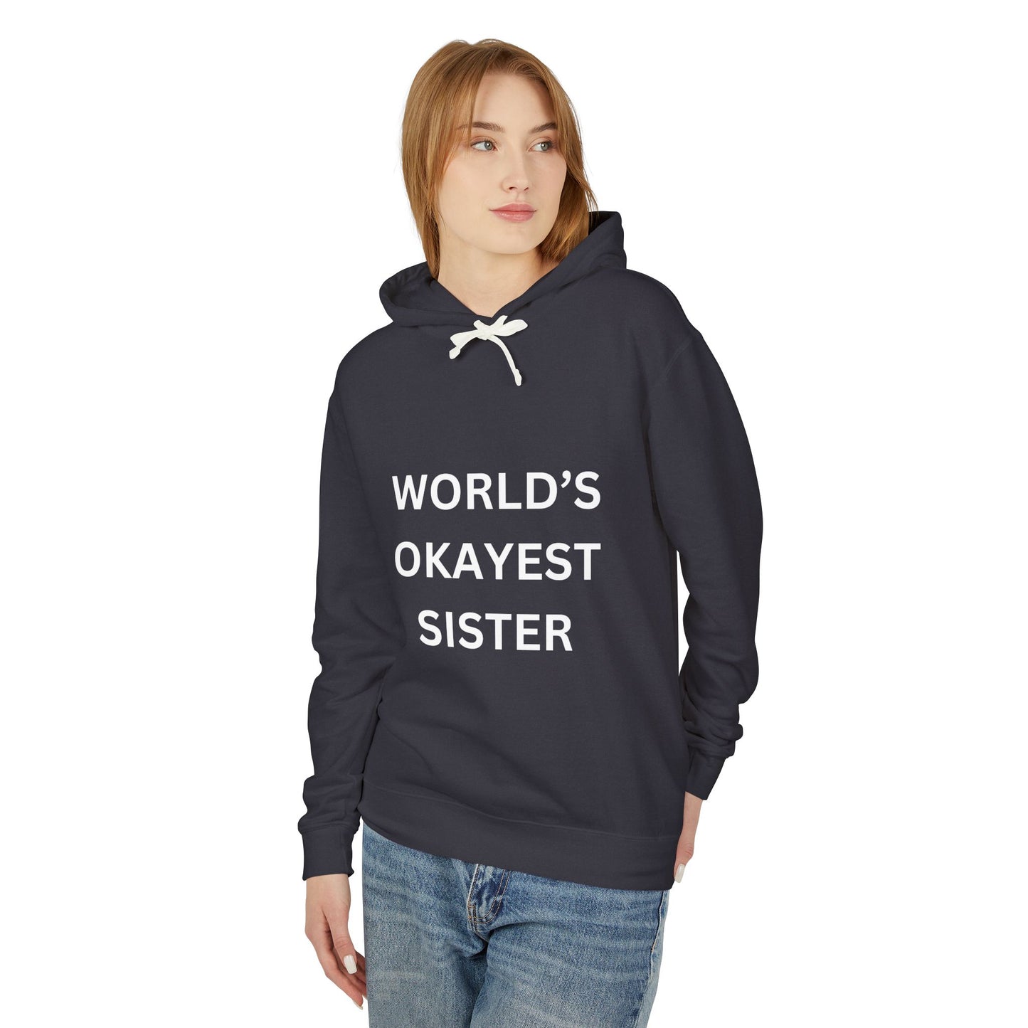 World's Okayest Sister Unisex Lightweight Hooded Sweatshirt - Perfect Gift for Siblings