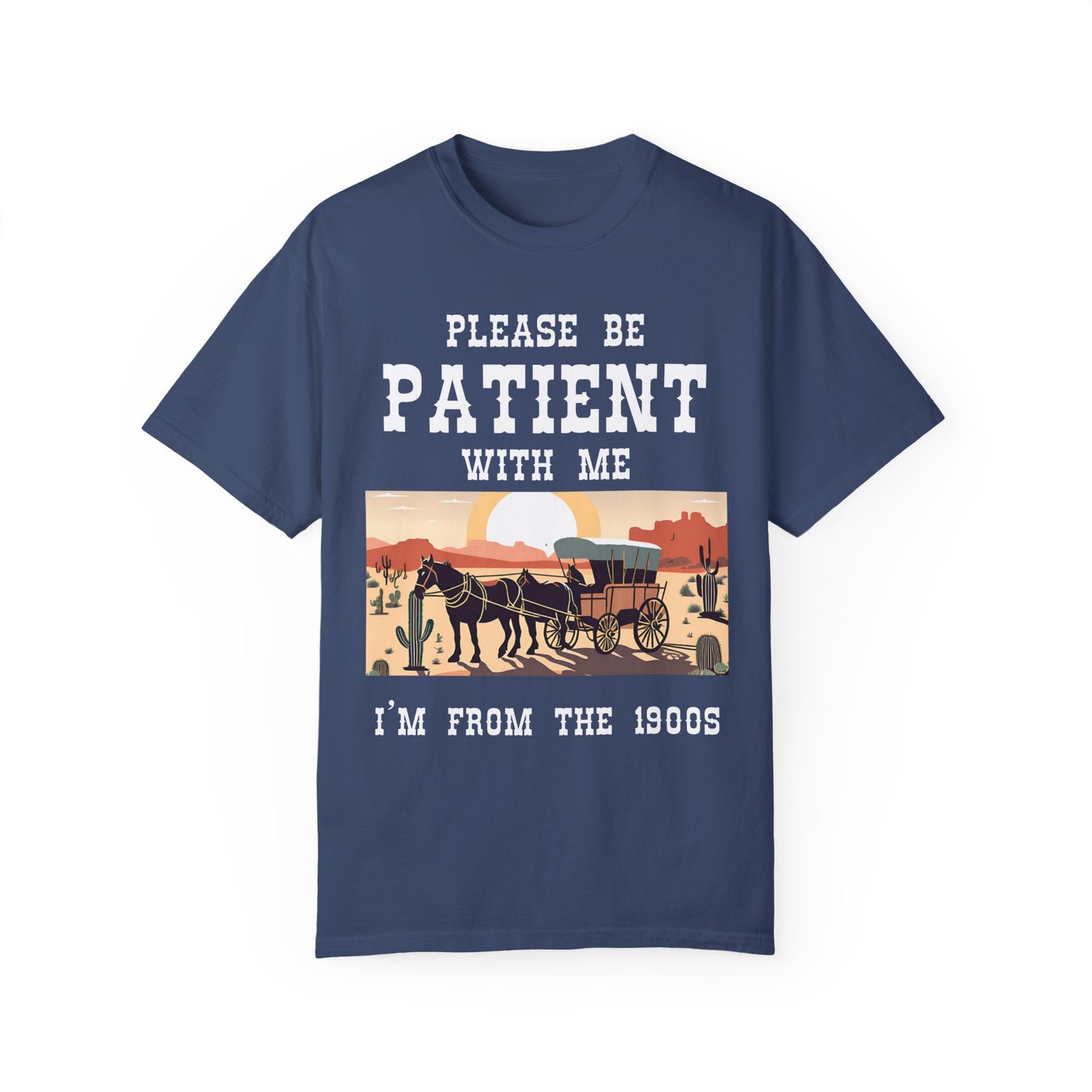 'Please Be Patient' Vintage 1900s Unisex Garment-Dyed T-Shirt