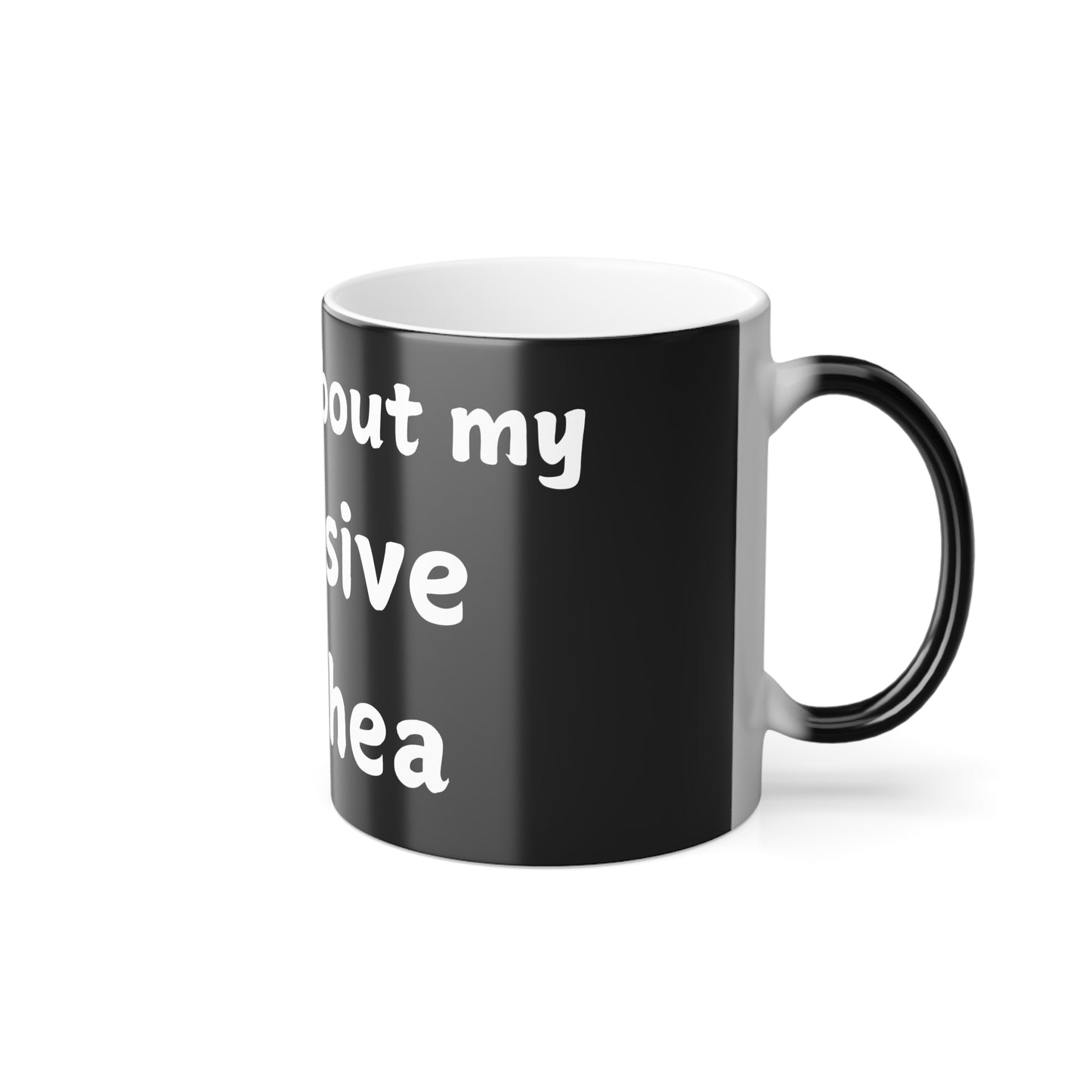 Funny Color Morphing Mug - "Ask Me About My Explosive Diarrhea"