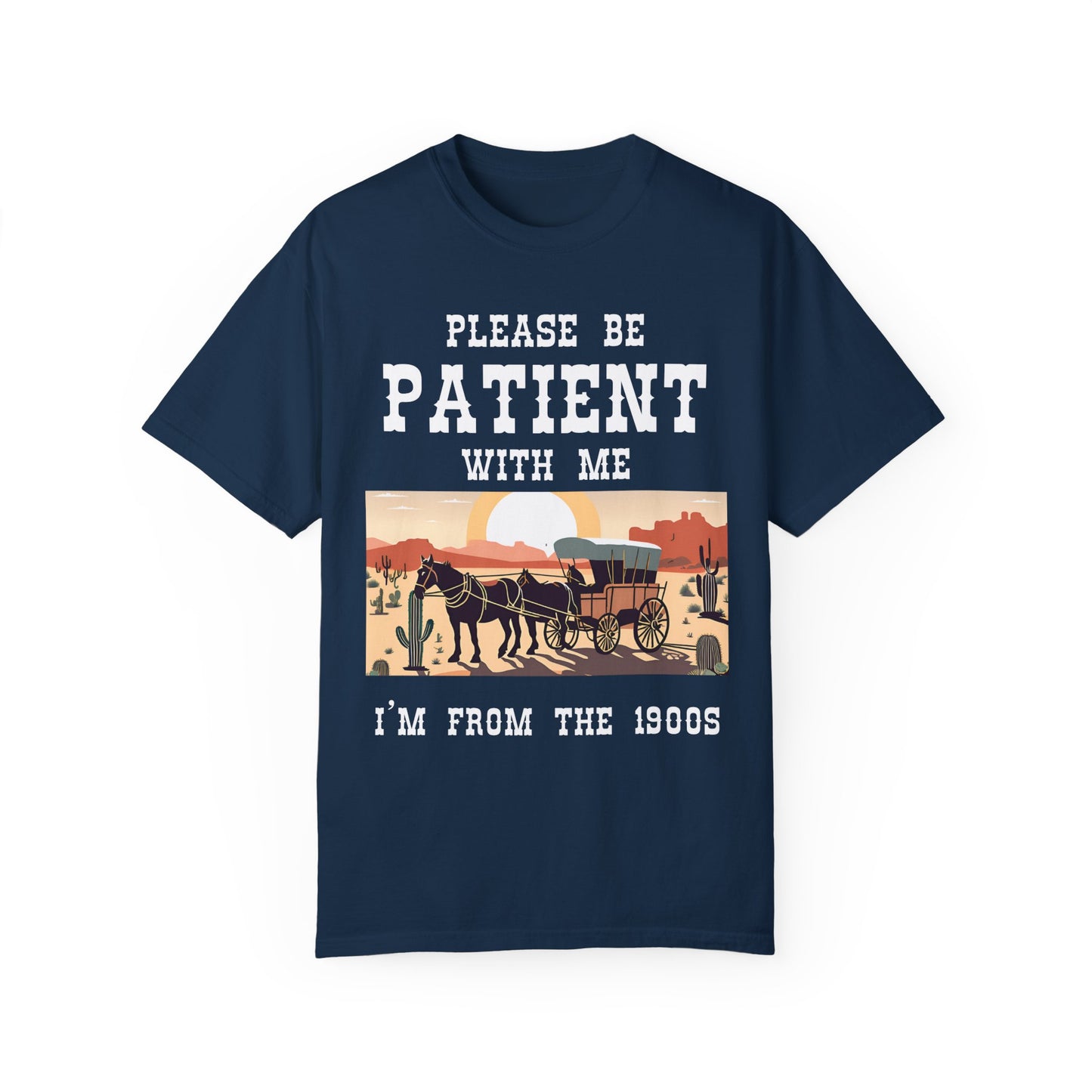 'Please Be Patient' Vintage 1900s Unisex Garment-Dyed T-Shirt