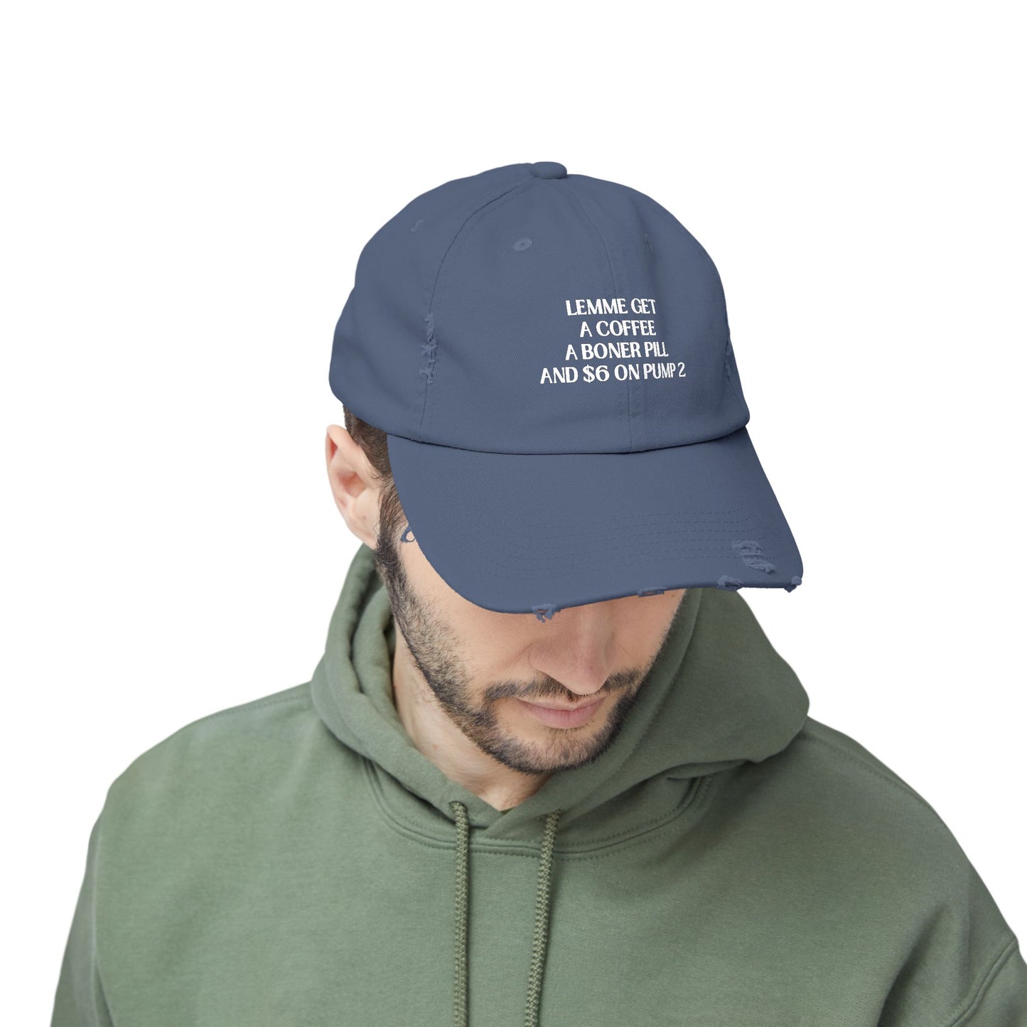 Funny Unisex Distressed Cap - "Lemme Get A Coffee A Boner Pill And $6 On Pump 2"