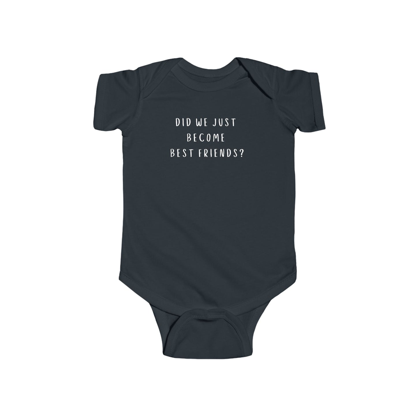 "Did We Just Become Best Friends?" Infant Bodysuit - Cute Gift for New Parents