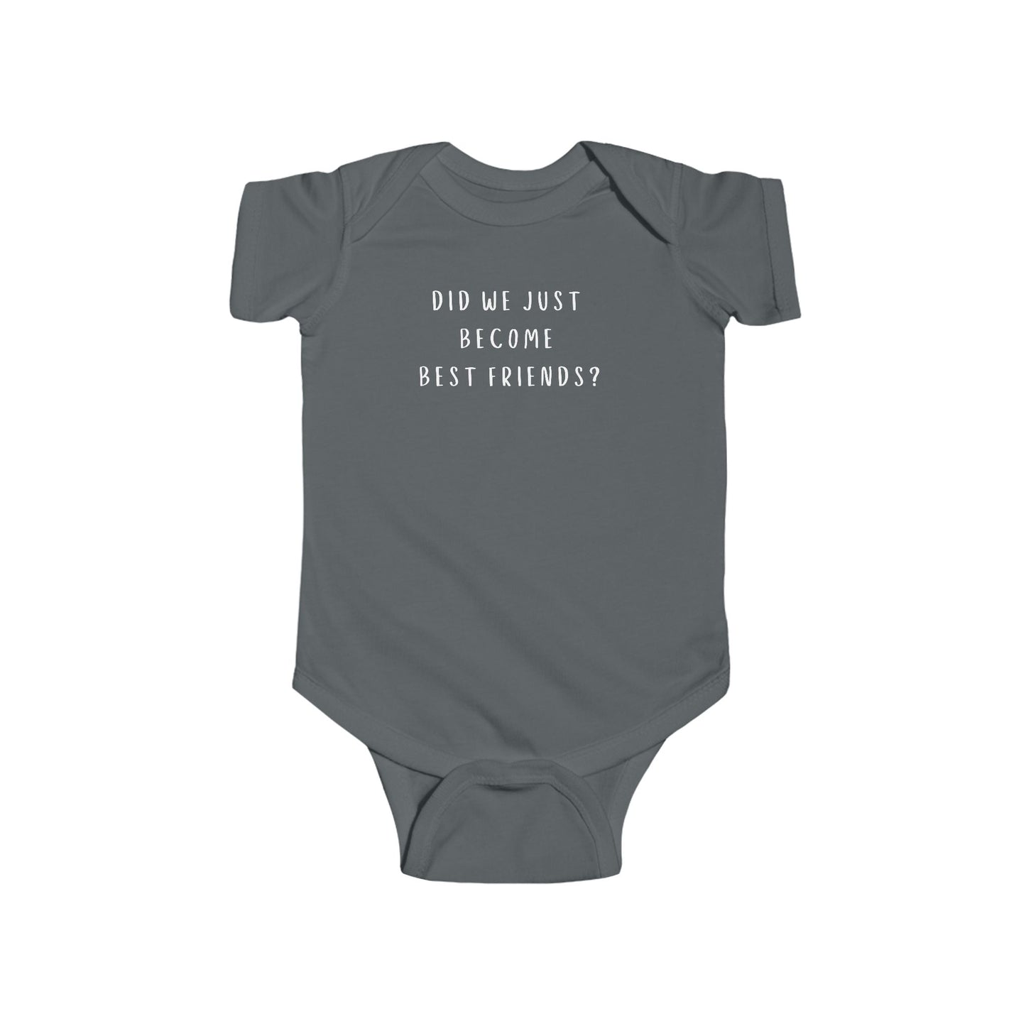 "Did We Just Become Best Friends?" Infant Bodysuit - Cute Gift for New Parents