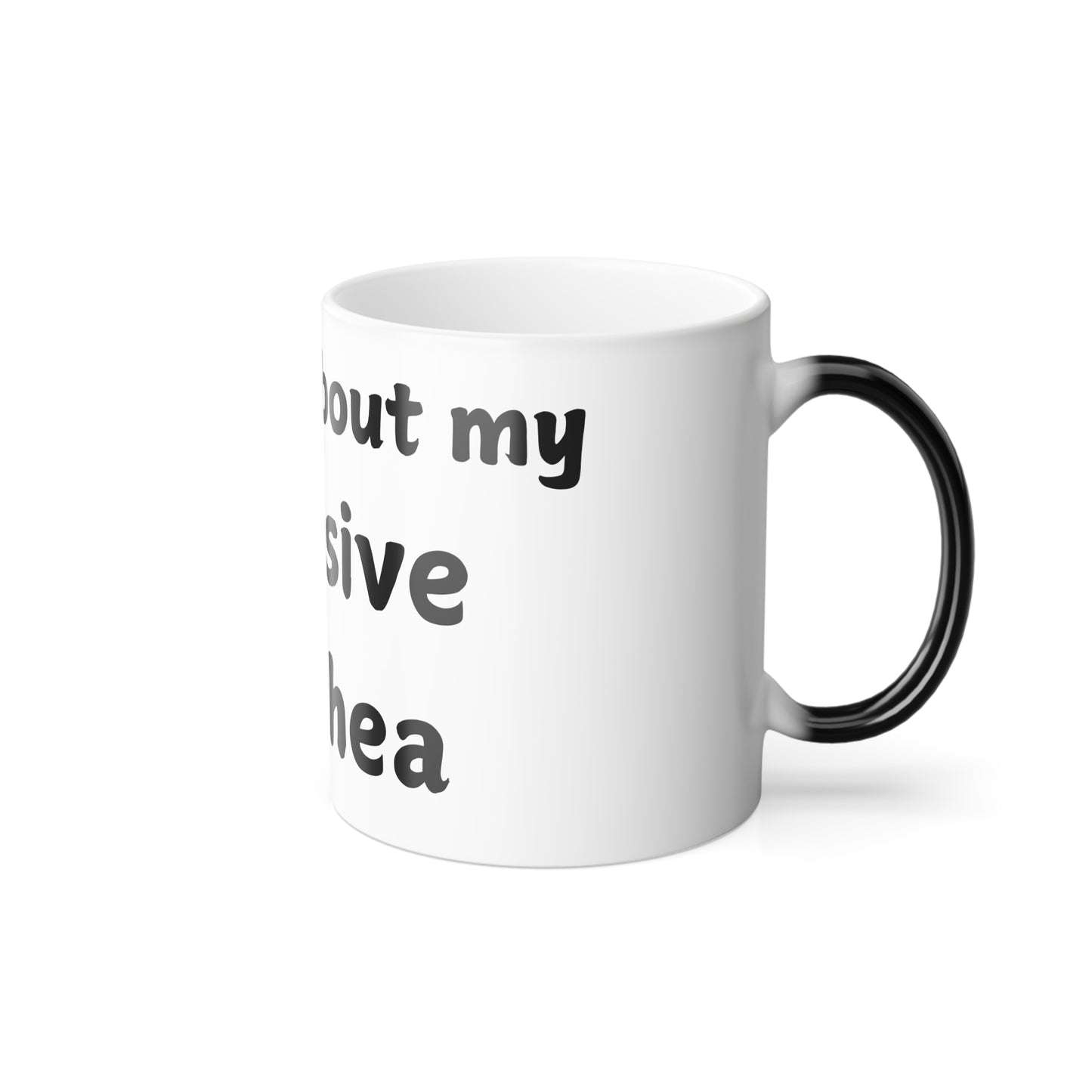 Color Morphing Mug - Funny "Ask Me About My Explosive Diarrhea" Coffee Cup