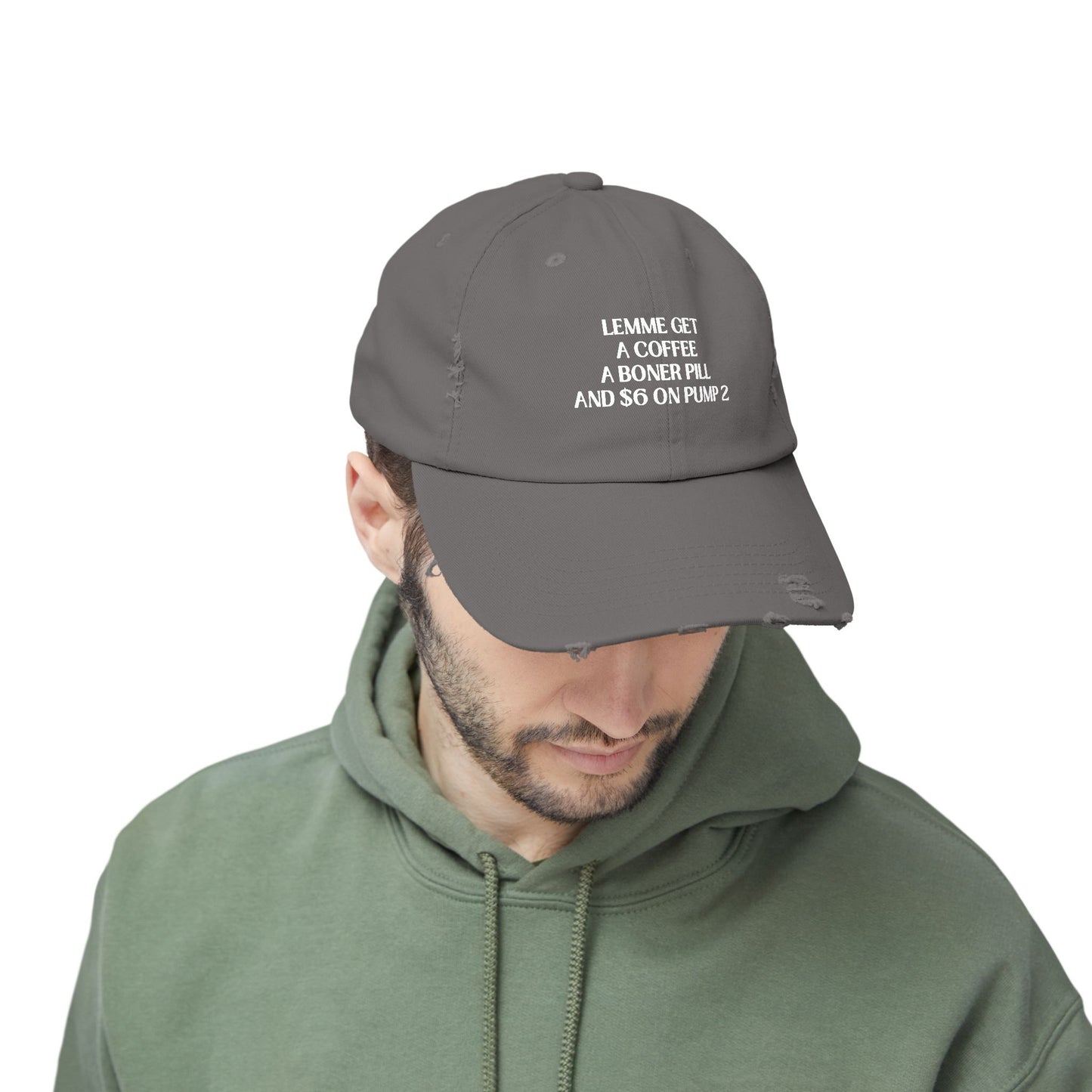 Funny Unisex Distressed Cap - "Lemme Get A Coffee A Boner Pill And $6 On Pump 2"