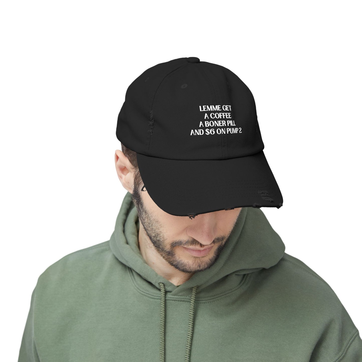 Funny Unisex Distressed Cap - "Lemme Get A Coffee A Boner Pill And $6 On Pump 2"