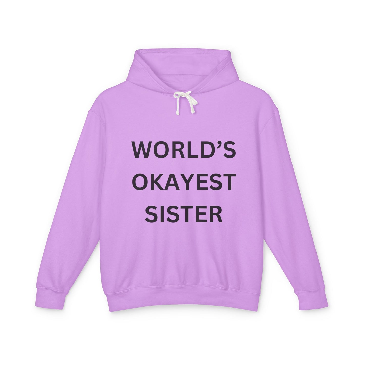 World's Okayest Sister Unisex Lightweight Hoodie - Perfect Gift for Siblings