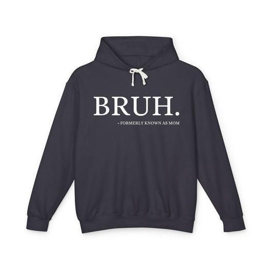 Bruh. Unisex Lightweight Hooded Sweatshirt - Perfect Gift for Moms