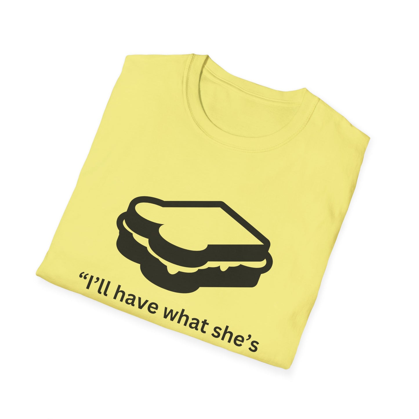 Funny Unisex Softstyle T-Shirt - "I’ll Have What She’s Having" Sandwich Design