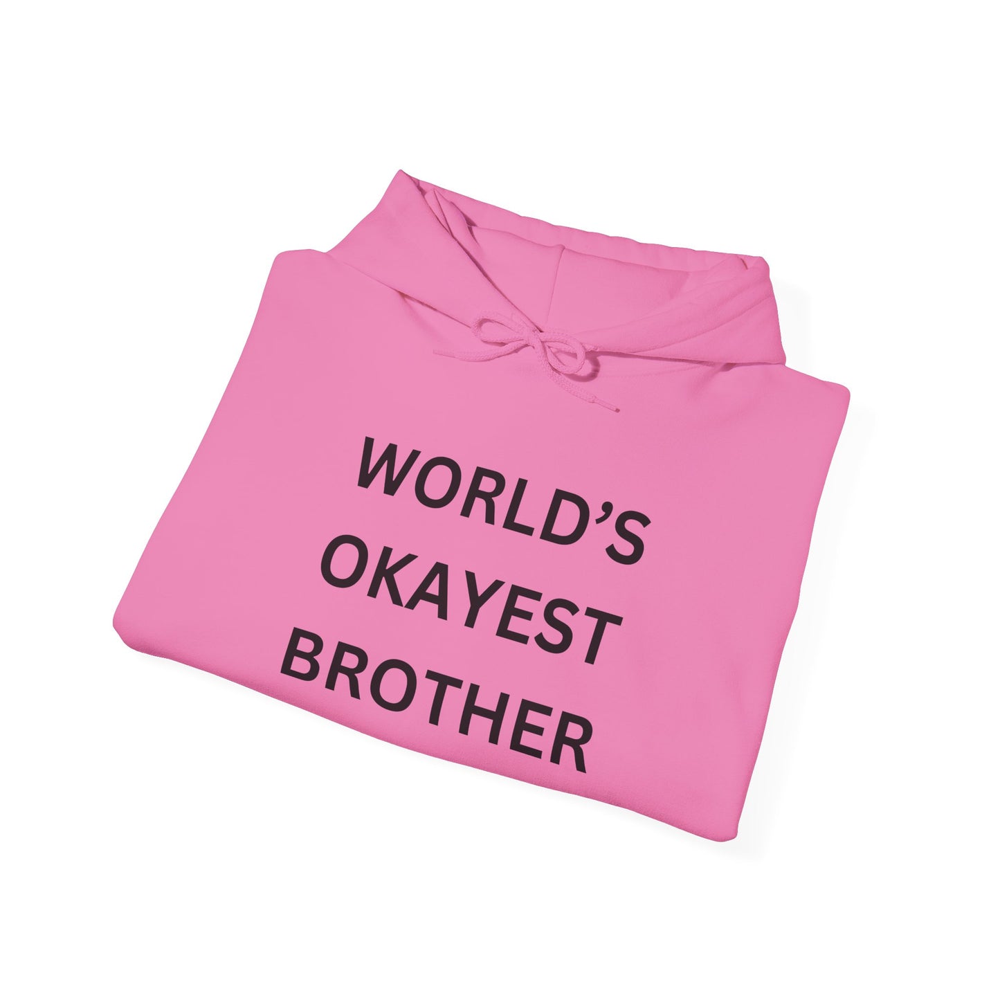 World's Okayest Brother Hoodie - Unisex Heavy Blend Sweatshirt