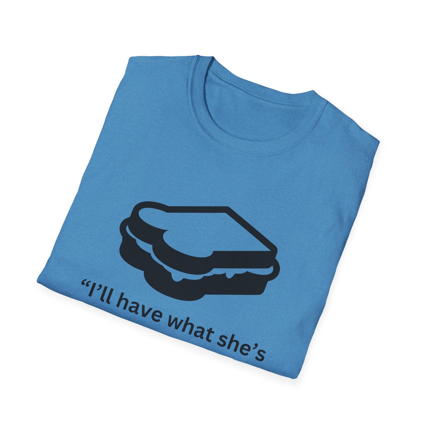 Funny Unisex Softstyle T-Shirt - "I’ll Have What She’s Having" Sandwich Design