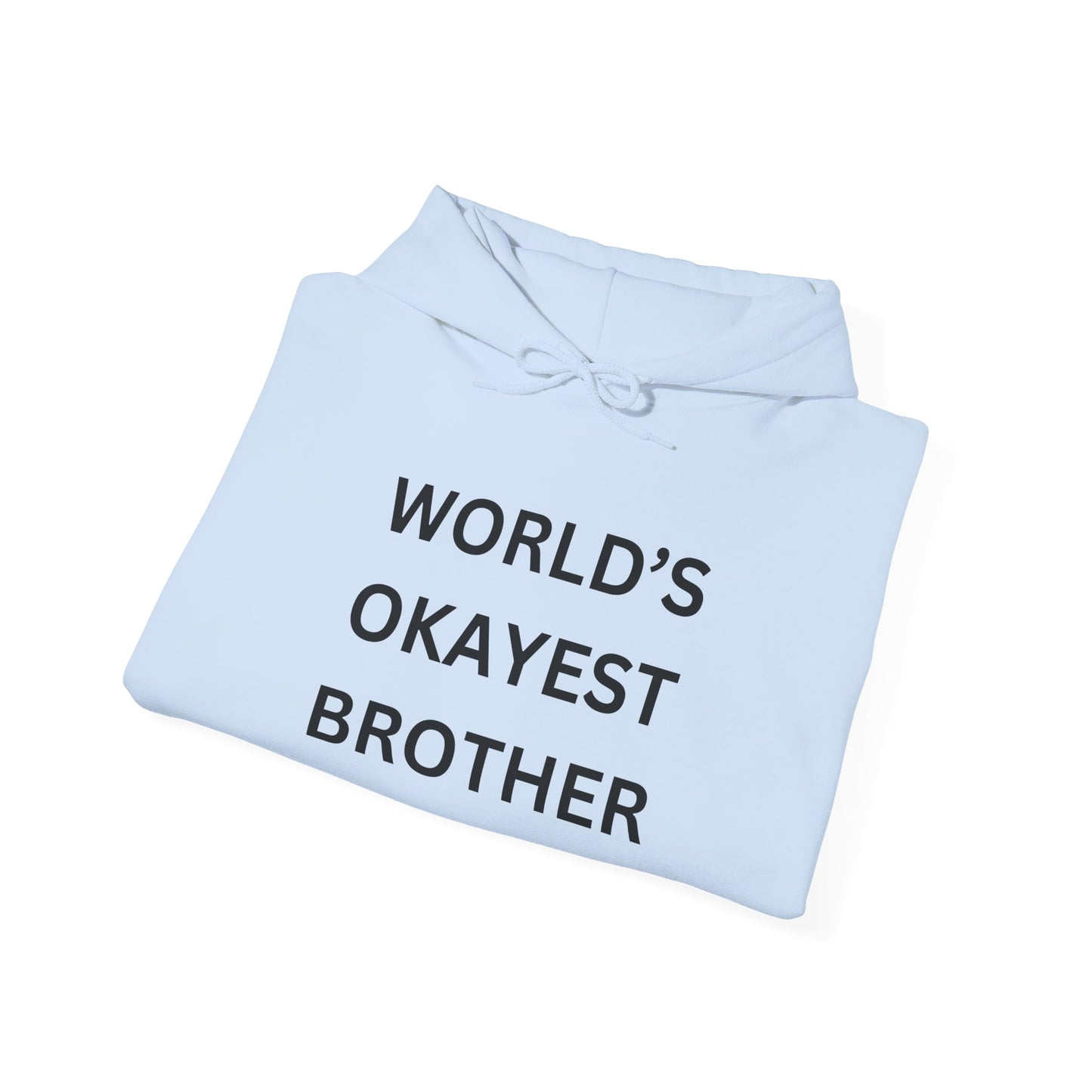 World's Okayest Brother Hoodie - Unisex Heavy Blend Sweatshirt