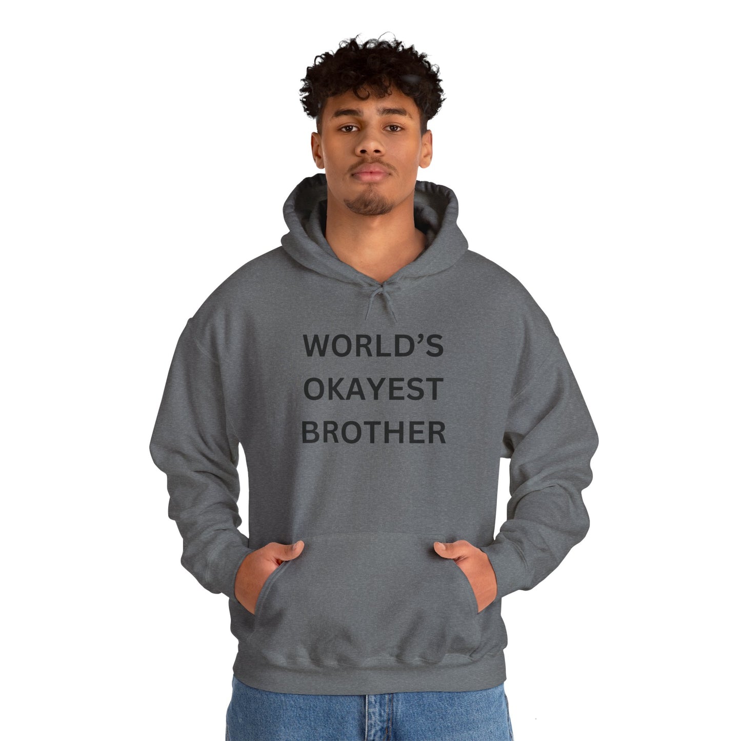 World's Okayest Brother Hoodie - Unisex Heavy Blend Sweatshirt