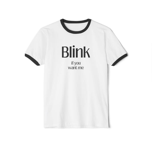 Unisex Cotton Ringer T-Shirt - 'Blink if you want me' Graphic Tee