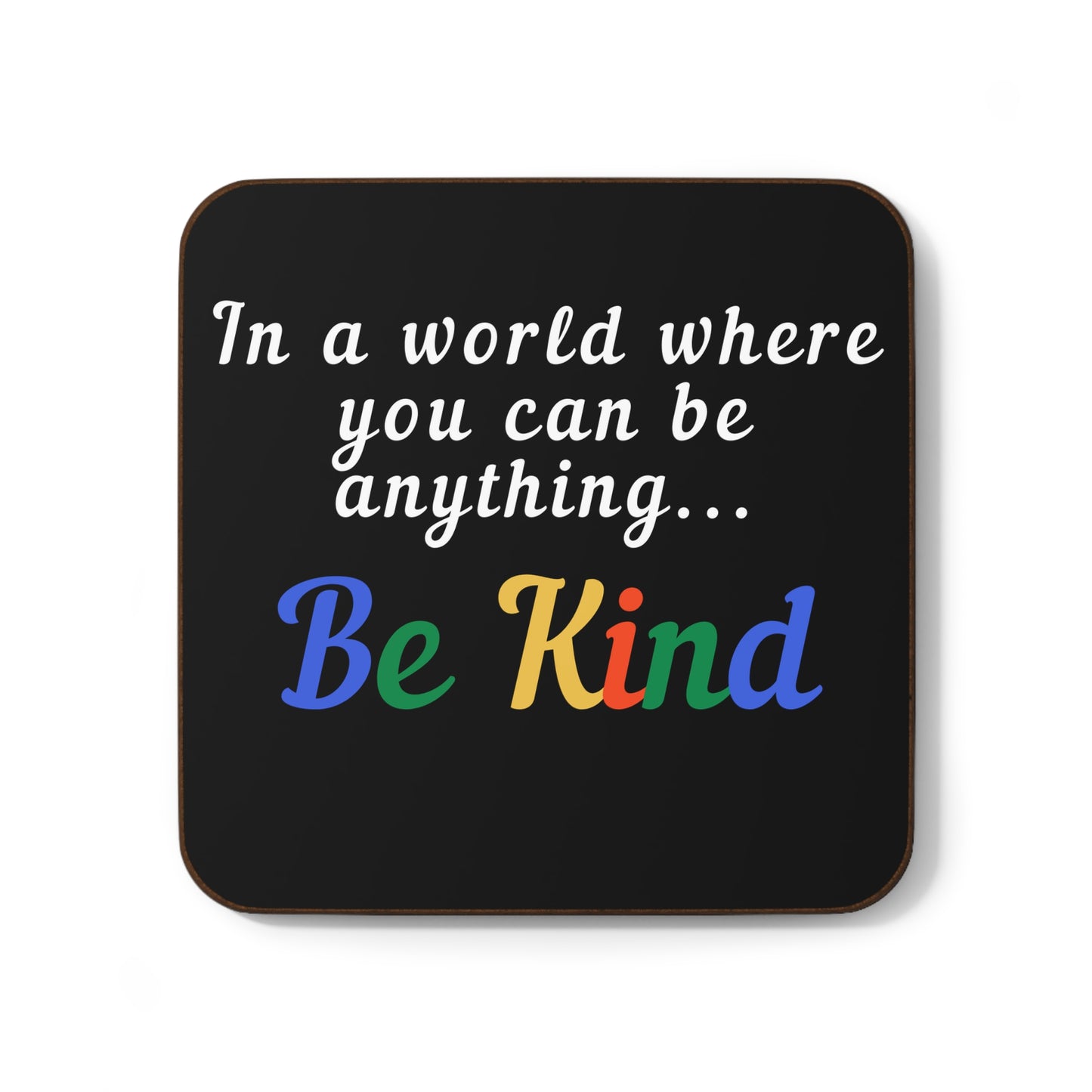 Be Kind Hardboard Coaster - Inspirational Drinkware Accessory