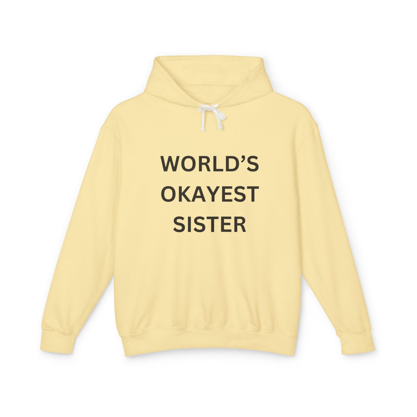 World's Okayest Sister Unisex Lightweight Hoodie - Perfect Gift for Siblings