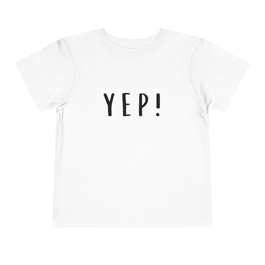 Toddler Short Sleeve Tee - Fun 'Yep!' Graphic T-Shirt for Kids