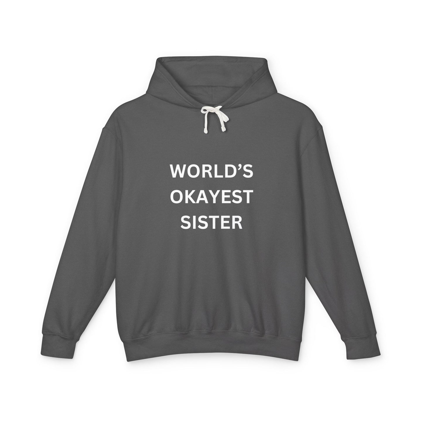 World's Okayest Sister Unisex Lightweight Hooded Sweatshirt - Perfect Gift for Siblings