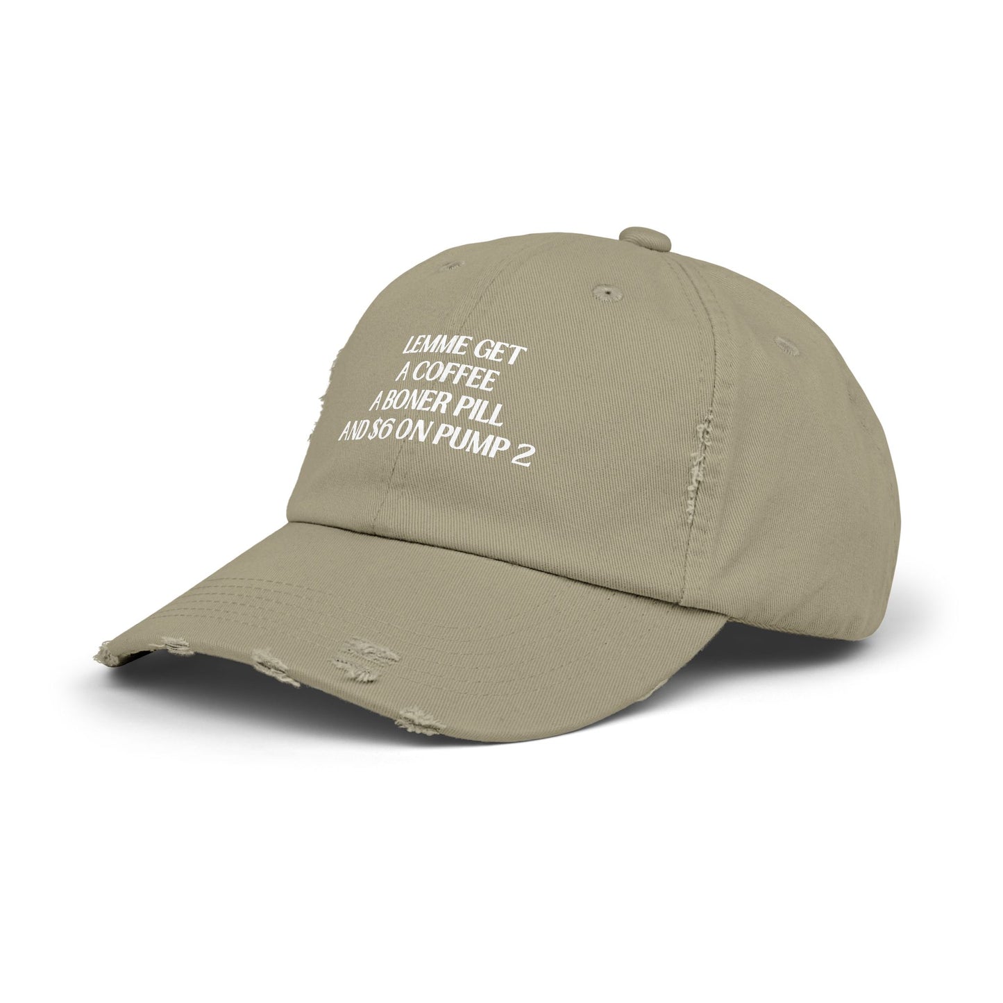 Funny Unisex Distressed Cap - "Lemme Get A Coffee A Boner Pill And $6 On Pump 2"