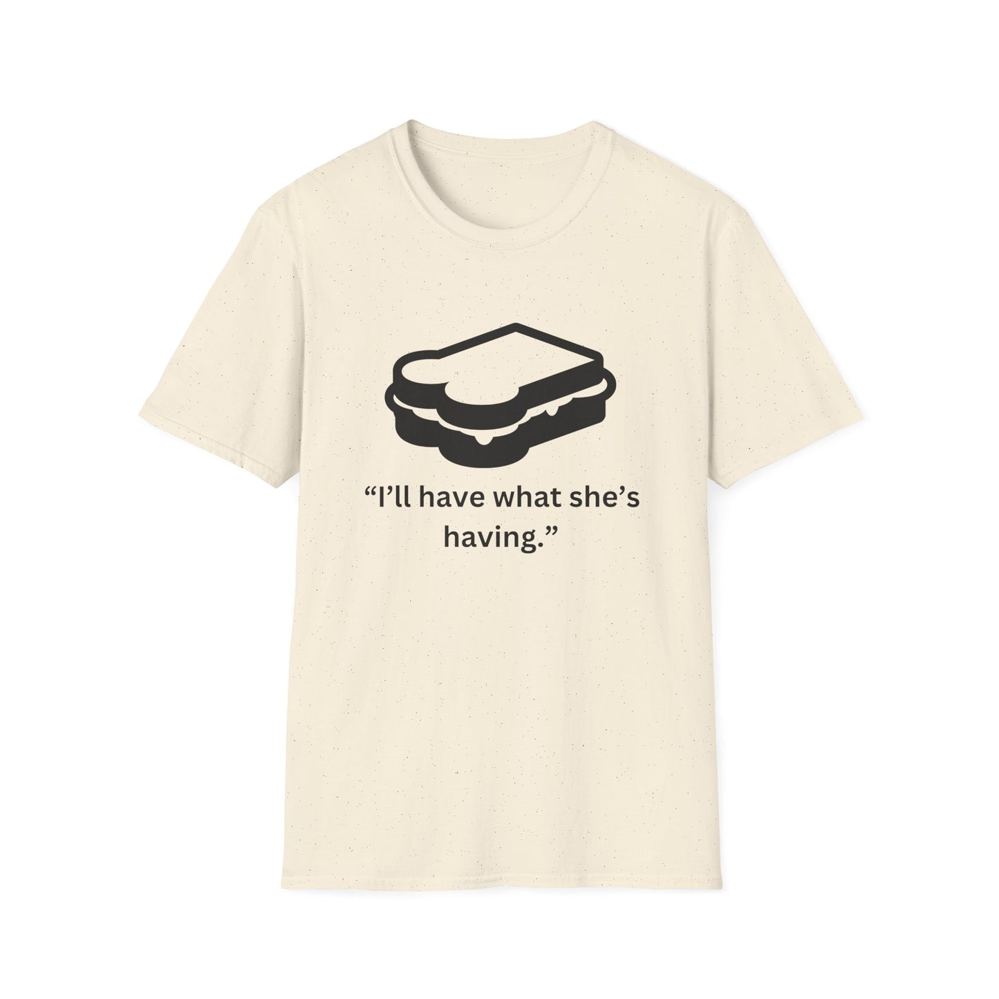 Funny Unisex Softstyle T-Shirt - "I’ll Have What She’s Having" Sandwich Design