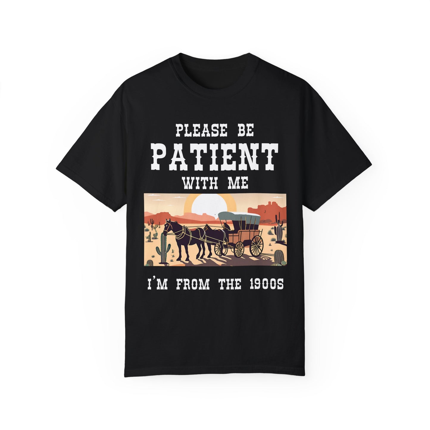 'Please Be Patient' Vintage 1900s Unisex Garment-Dyed T-Shirt