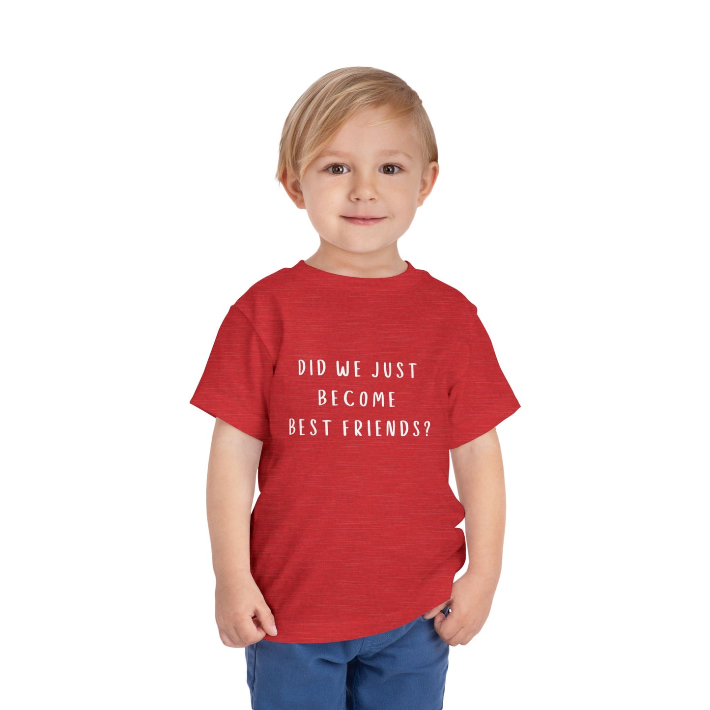 Toddler Short Sleeve Tee - "Did We Just Become Best Friends?"