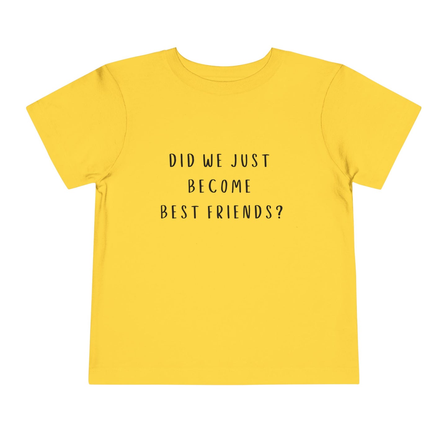 Toddler Short Sleeve Tee - "Did We Just Become Best Friends?" - Cute Friendship Shirt for Kids