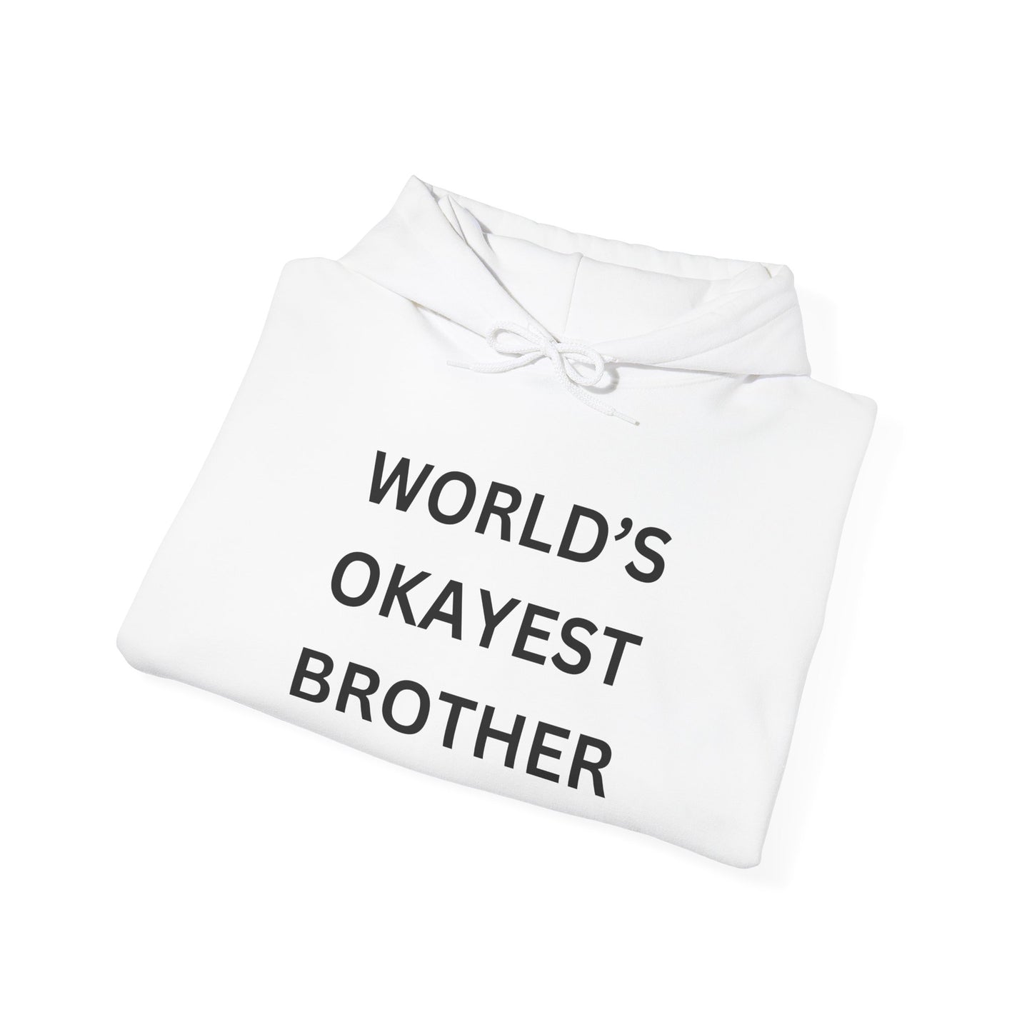 World's Okayest Brother Hoodie - Unisex Heavy Blend Sweatshirt