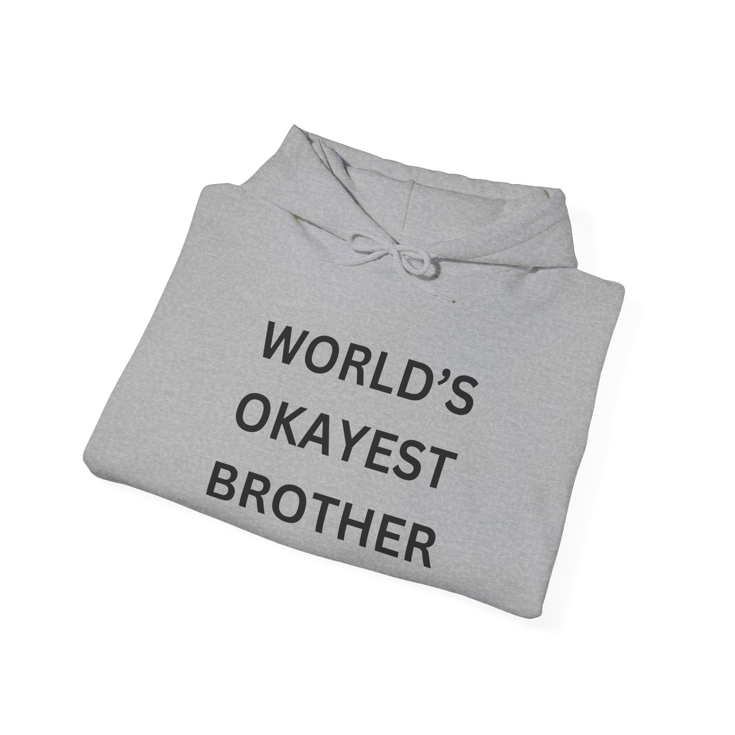 World's Okayest Brother Hoodie - Unisex Heavy Blend Sweatshirt