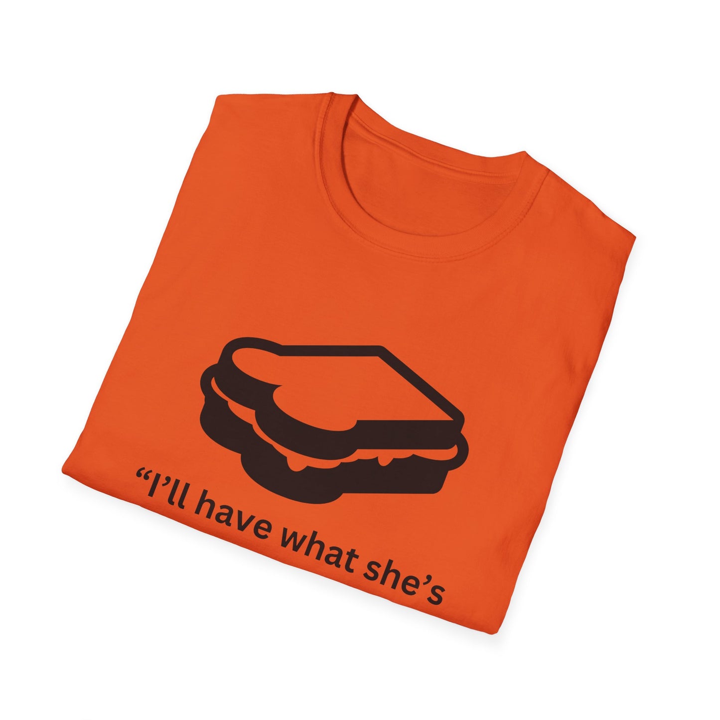 Funny Unisex Softstyle T-Shirt - "I’ll Have What She’s Having" Sandwich Design