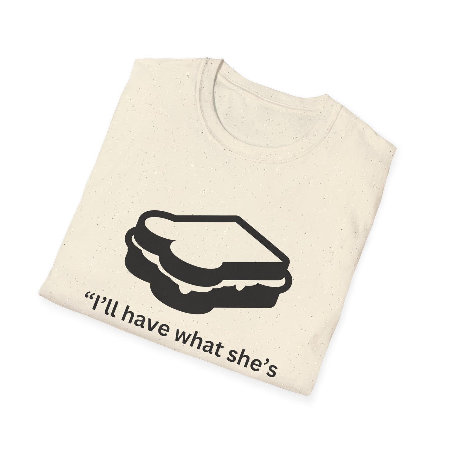 Funny Unisex Softstyle T-Shirt - "I’ll Have What She’s Having" Sandwich Design