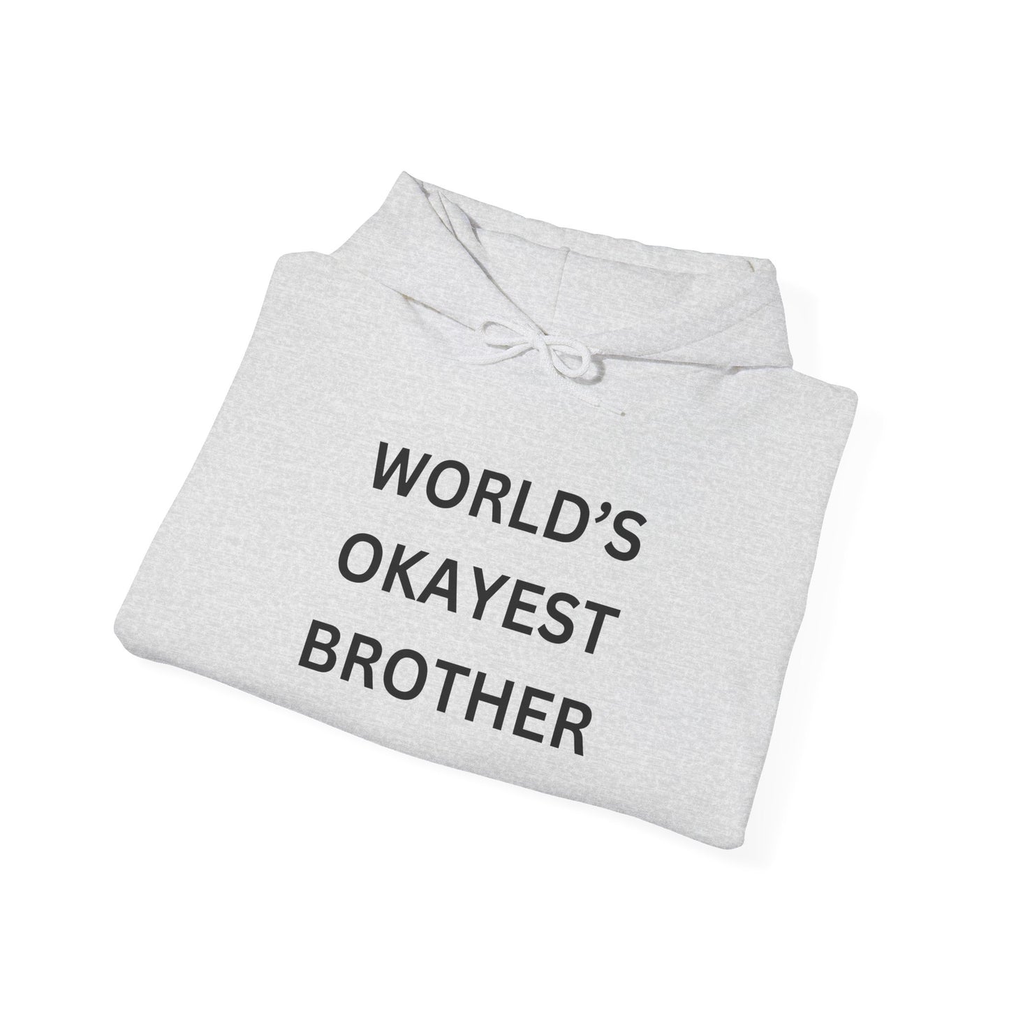 World's Okayest Brother Hoodie - Unisex Heavy Blend Sweatshirt