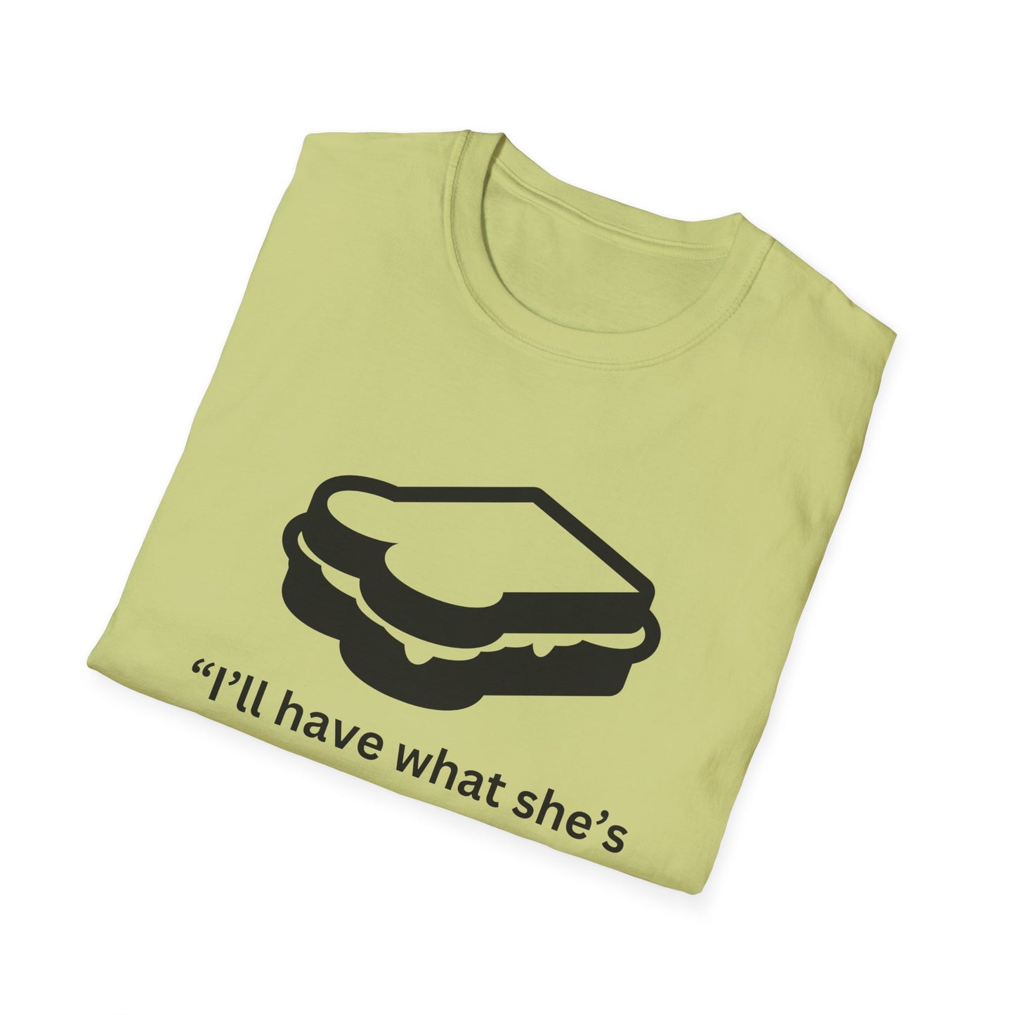 Funny Unisex Softstyle T-Shirt - "I’ll Have What She’s Having" Sandwich Design