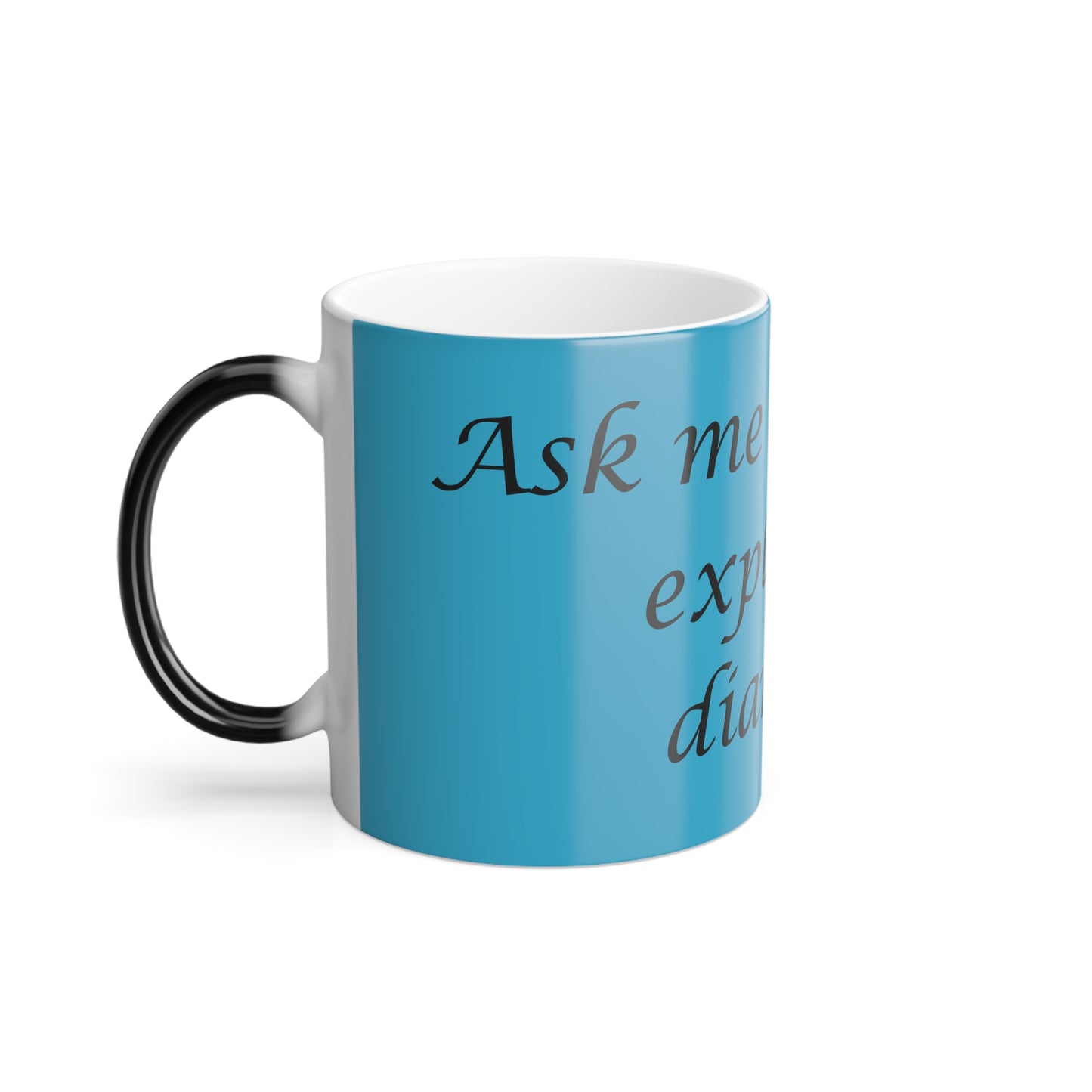 Funny Color Morphing Mug - "Ask Me About Explosive Diarrhea" - Perfect Gag Gift for Friends